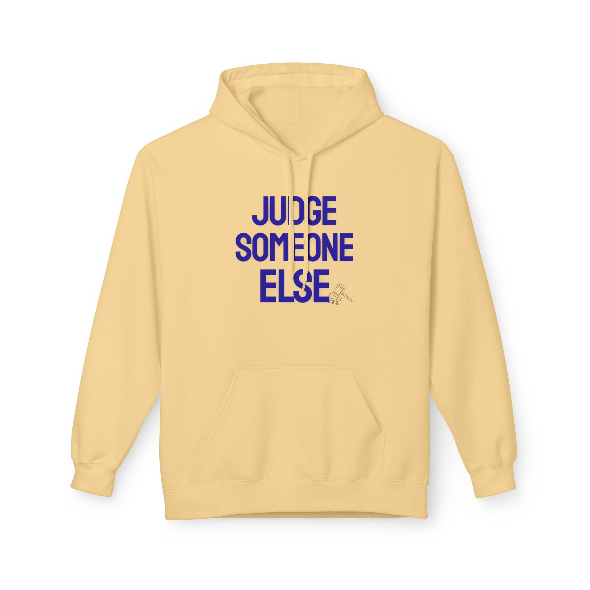 Judge Someone Else Hoodie — Funny Sarcastic Graphic Pullover