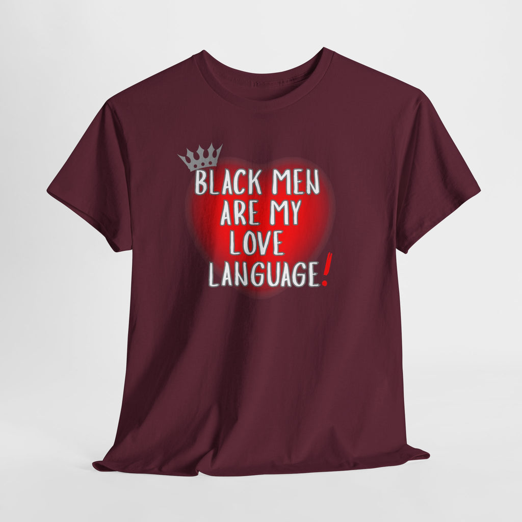 Love Language Tee — "Black Men Are My Love Language" Graphic T-Shirt