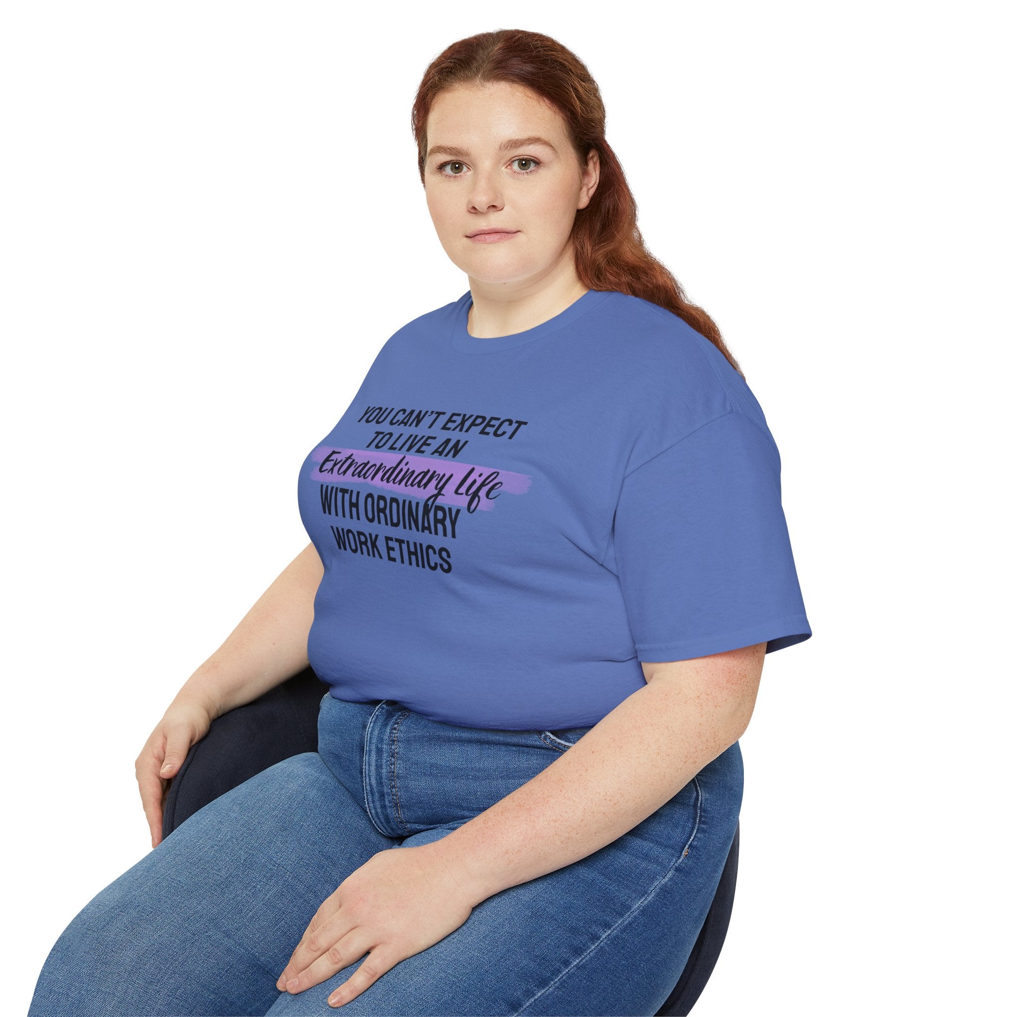 Inspirational Tee — “You Can’t Expect to Live an Extraordinary Life with Ordinary Work Ethics” Motivational T‑Shirt