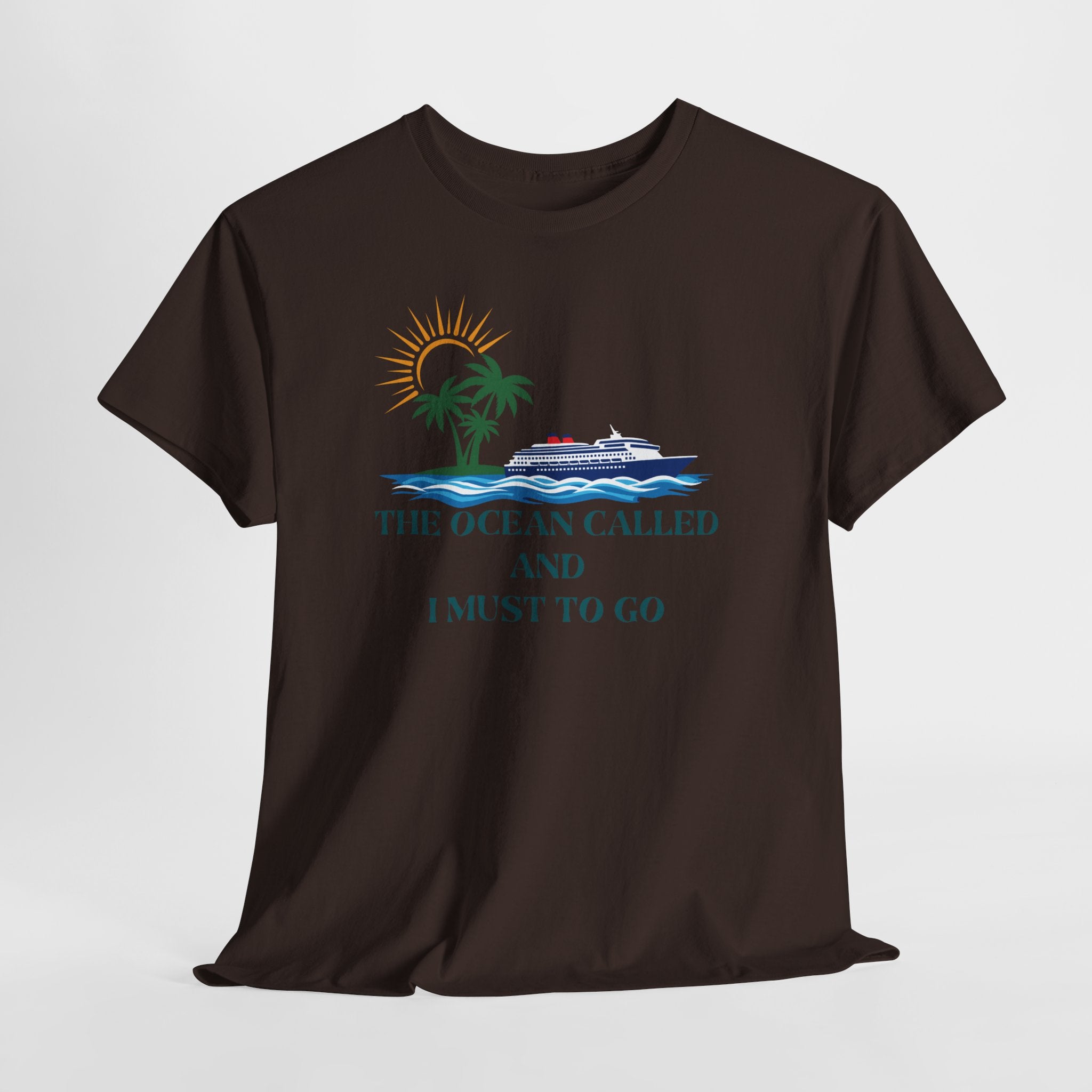 Ocean Called Tee — "The Ocean Called and I Must to Go" Tropical Beach T-Shirt