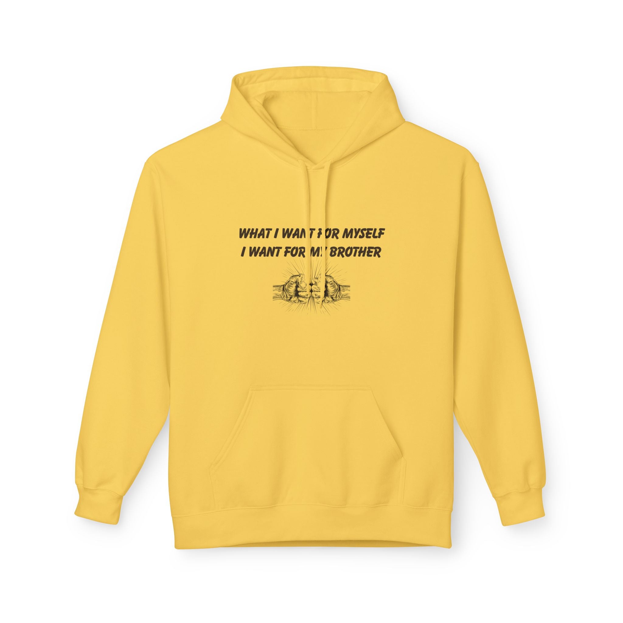 Hoodie — “What I Want For Myself I Want For My Brother” Minimal Sibling Solidarity Design
