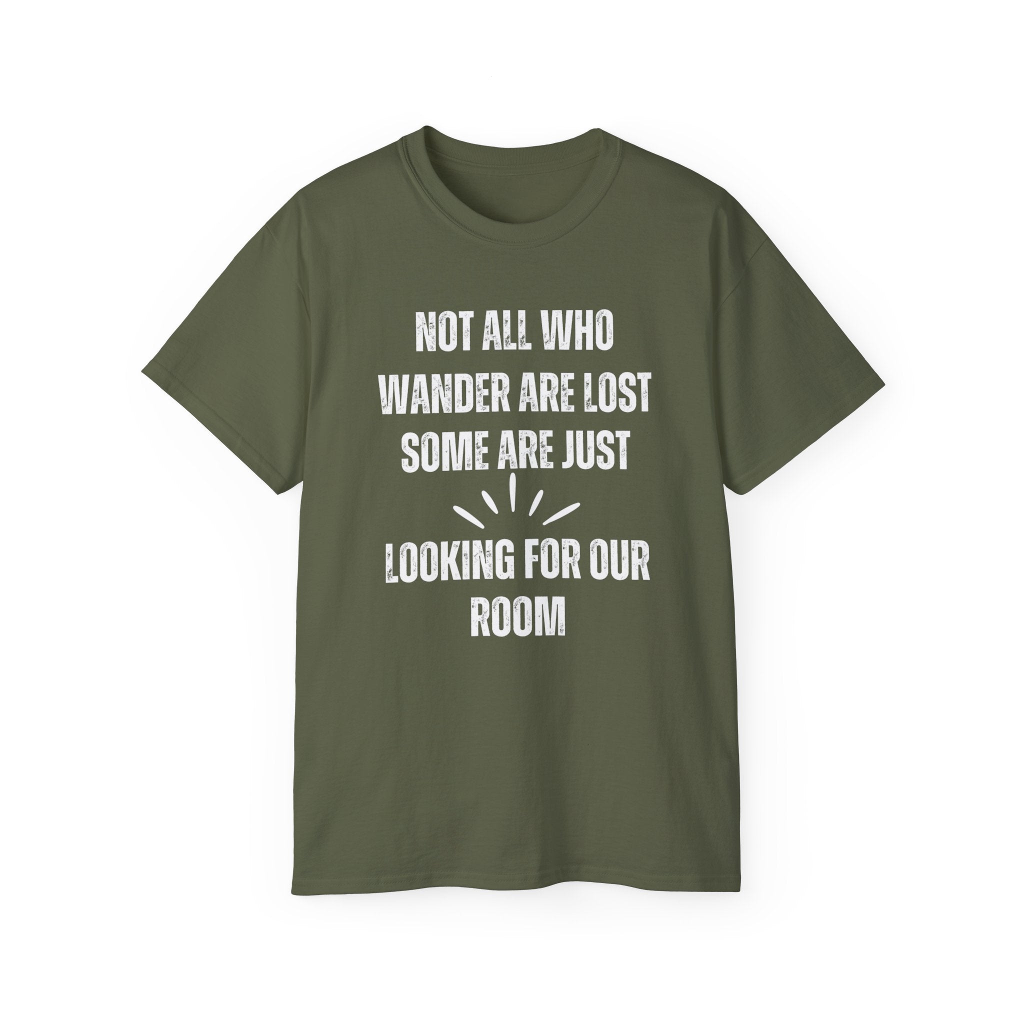 Funny Dorm Vacation T-Shirt - "Not All Who Wander Are Lost, Some Are Just Looking for Our Room"