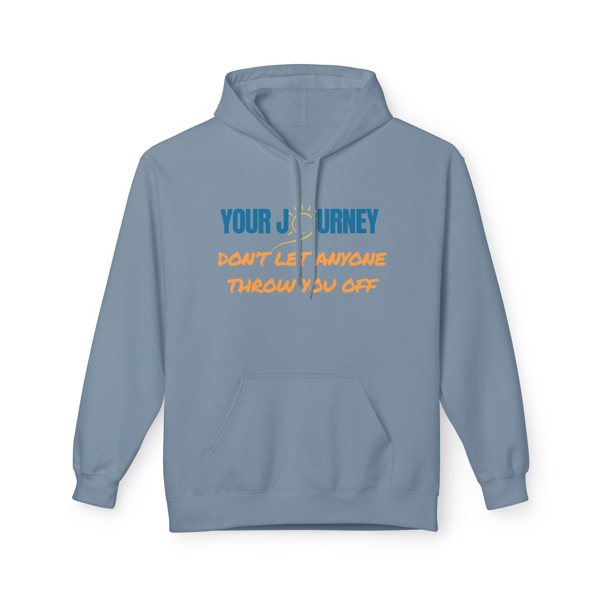 Hoodie — "Your Journey" Motivational Pullover (Don’t Let Anyone Throw You Off)