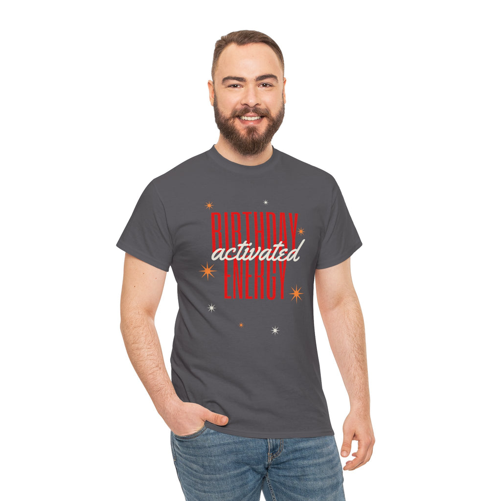 Birthday Energy Tee — Fun Get Started Party Shirt