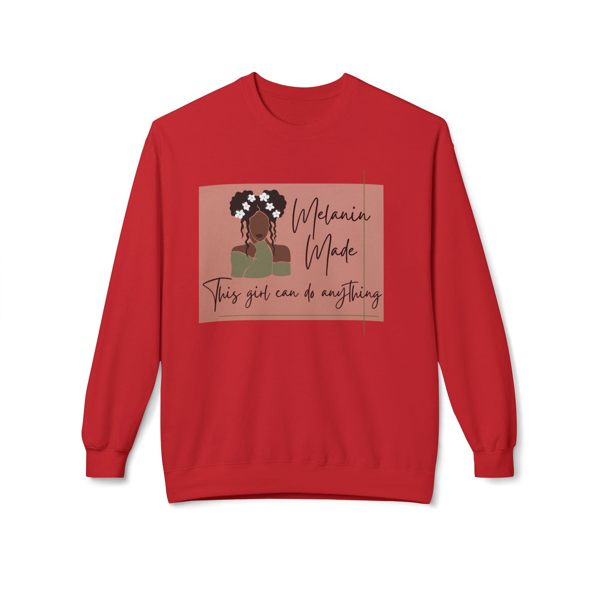 Melanin Made Sweatshirt — "This girl can do anything" Empowerment Crewneck