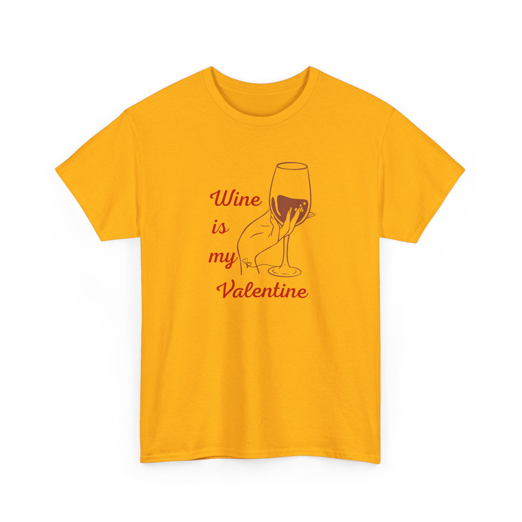 Wine Is My Valentine T‑Shirt — Cute Wine Lover Valentine Shirt