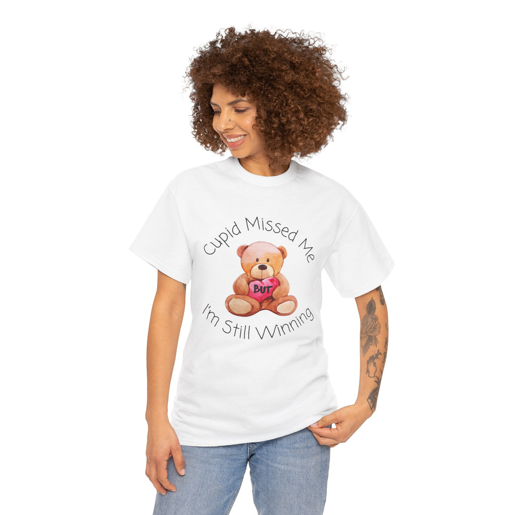 Valentine Teddy Tee - "Cupid Missed Me, I'm Still Winning" Cute Graphic T-Shirt