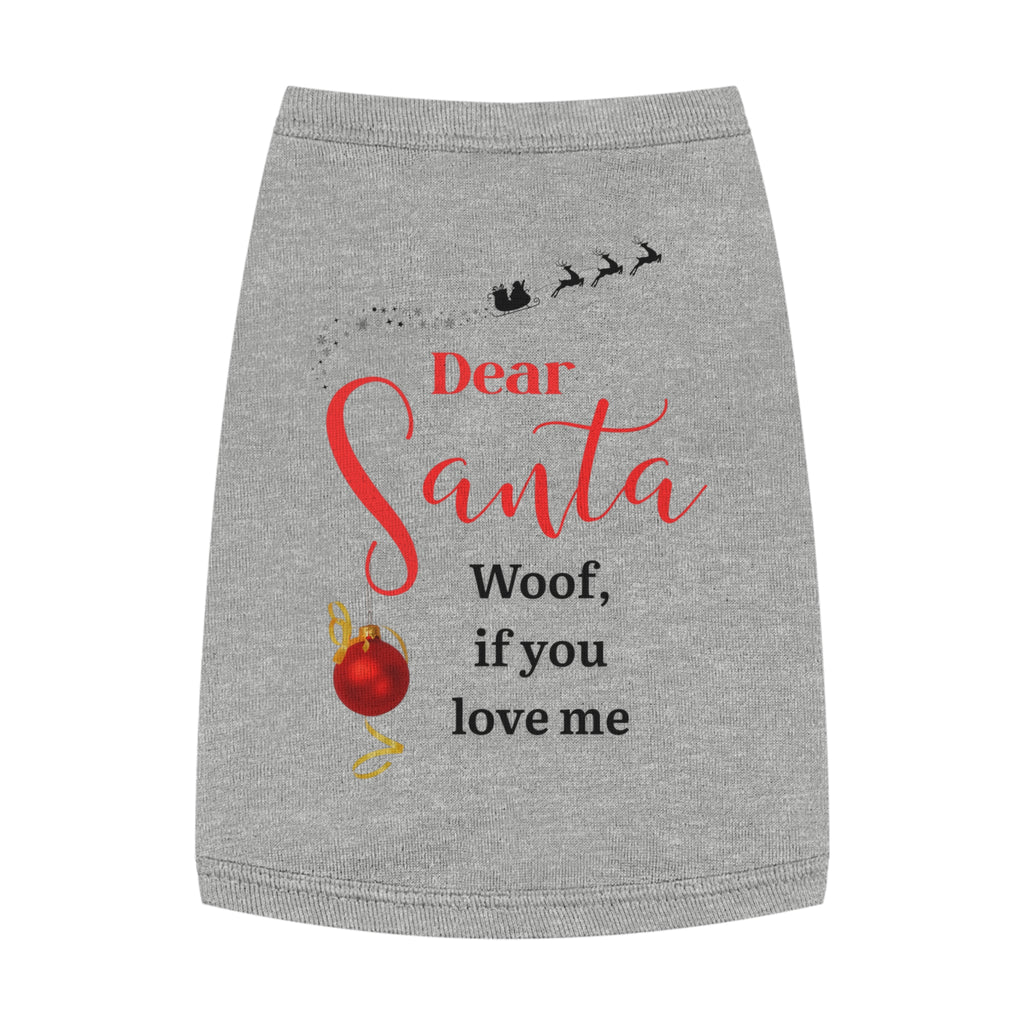 Dear Santa, Woof...Festive Pet Tank Top - "Dear Santa" Design, Christmas Pet Gift, Holiday Apparel, Cute Dog Shirt, Seasonal Canine Wear