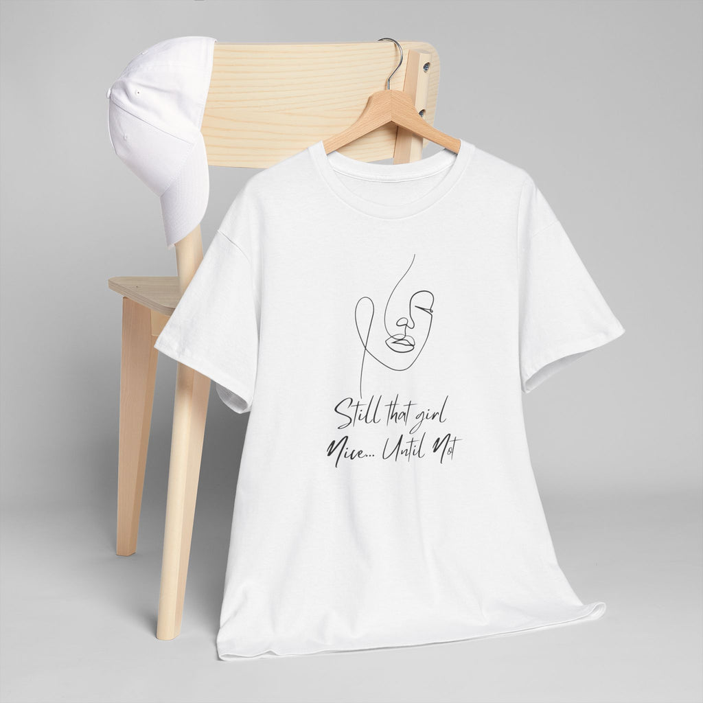 Minimal Line Art Tee — "Still that girl...until not" Inspirational Graphic T‑Shirt