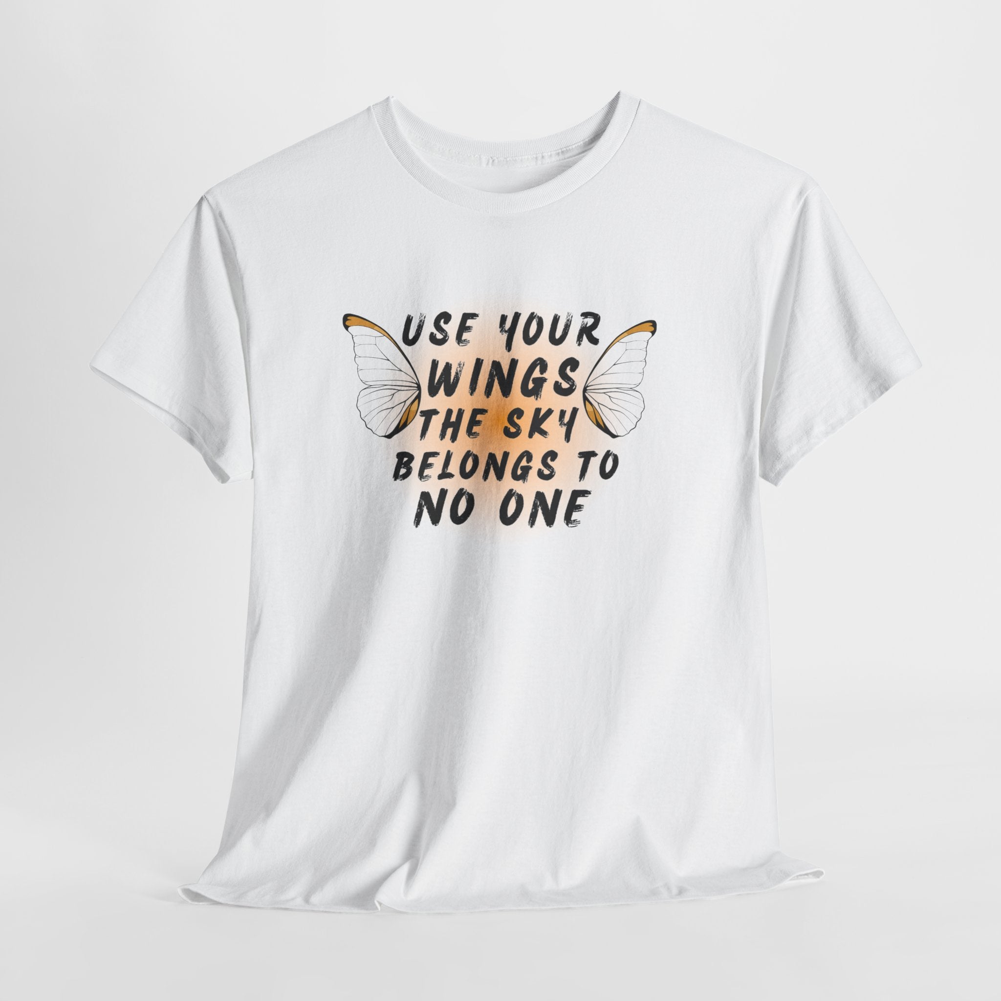 T-Shirt — "Use Your Wings, The Sky Belongs to No One" Inspirational Graphic Tee
