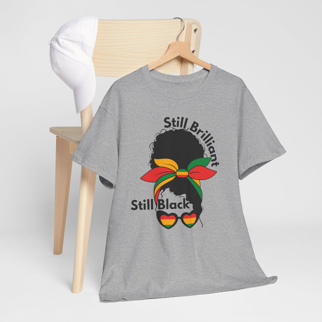 Juneteenth Proud Black Pride T-Shirt — Still Brilliant • Still Beautiful