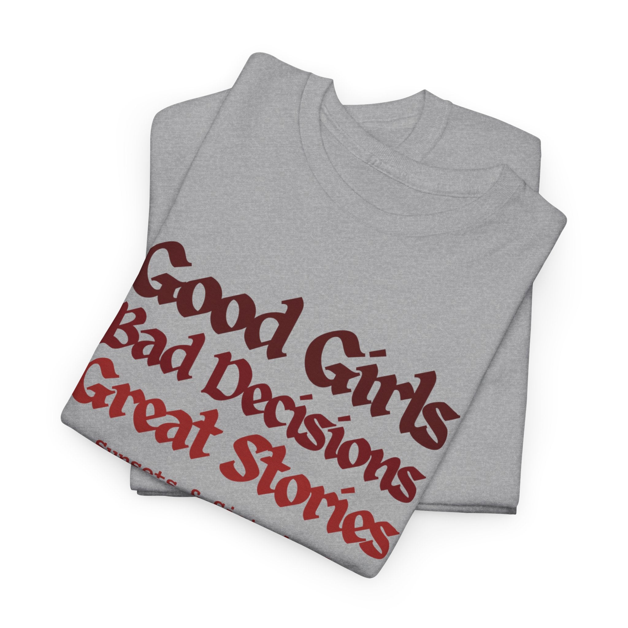 T-Shirt — “Good Girls, Bad Decisions, Great Stories” Vintage Lettering Tee