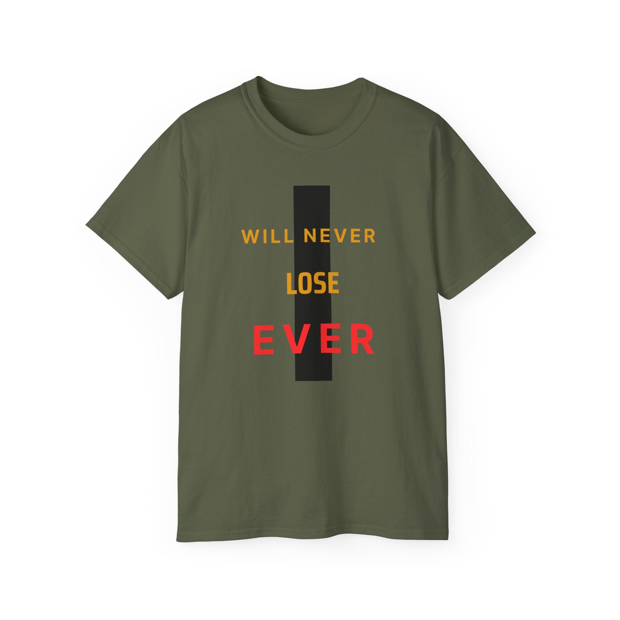 Motivational Graphic Tee — "Will Never Lose Ever" Inspirational Cotton Shirt