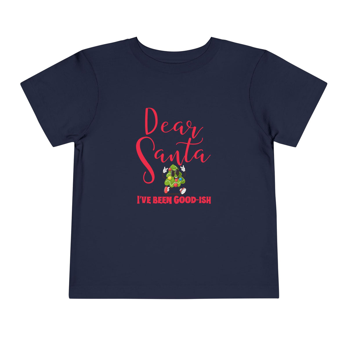 Dear Santa I've Been Good-ish Christmas Toddler Short Sleeve Tee