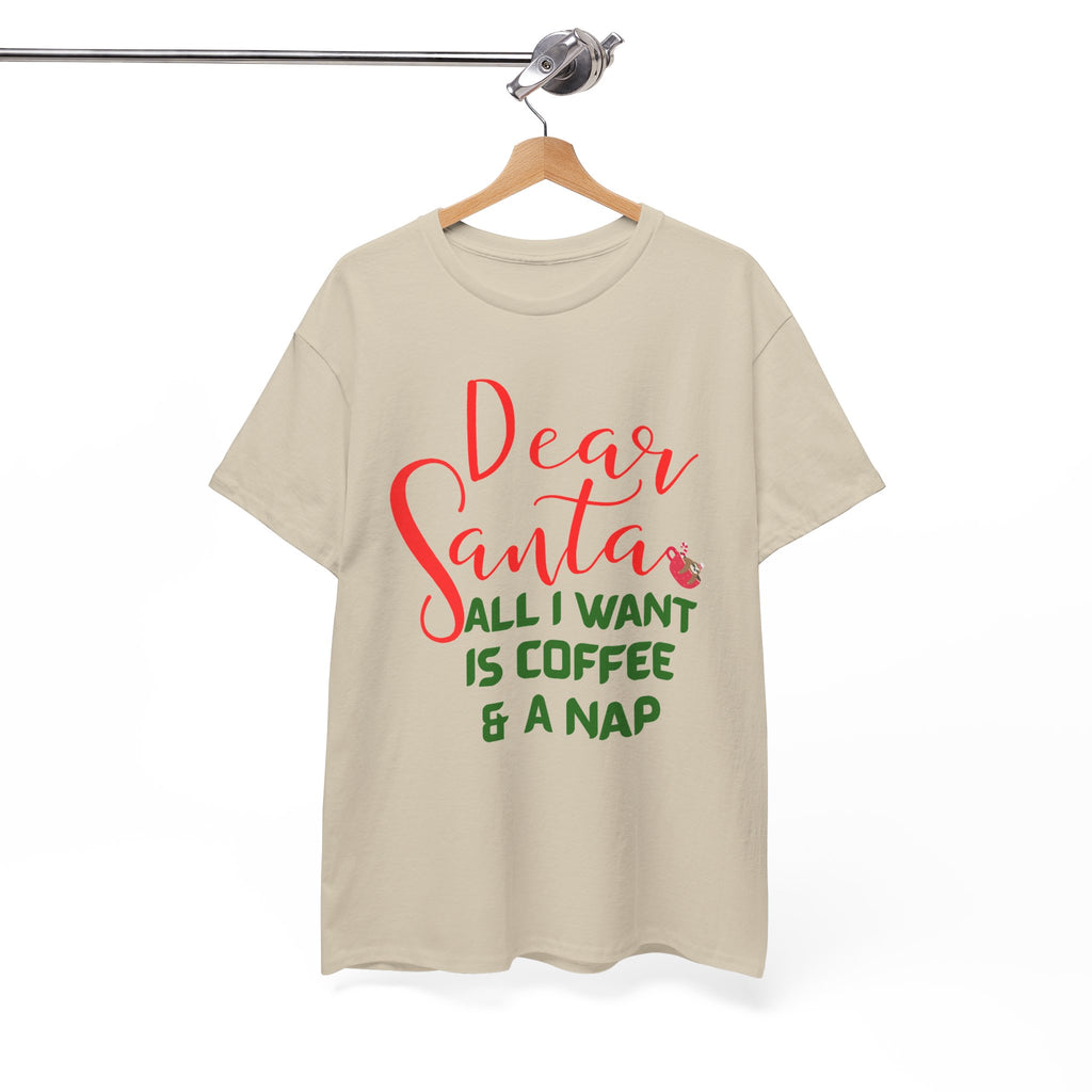 Dear Santa All I Want Is Coffee & A Nap Christmas T-Shirt