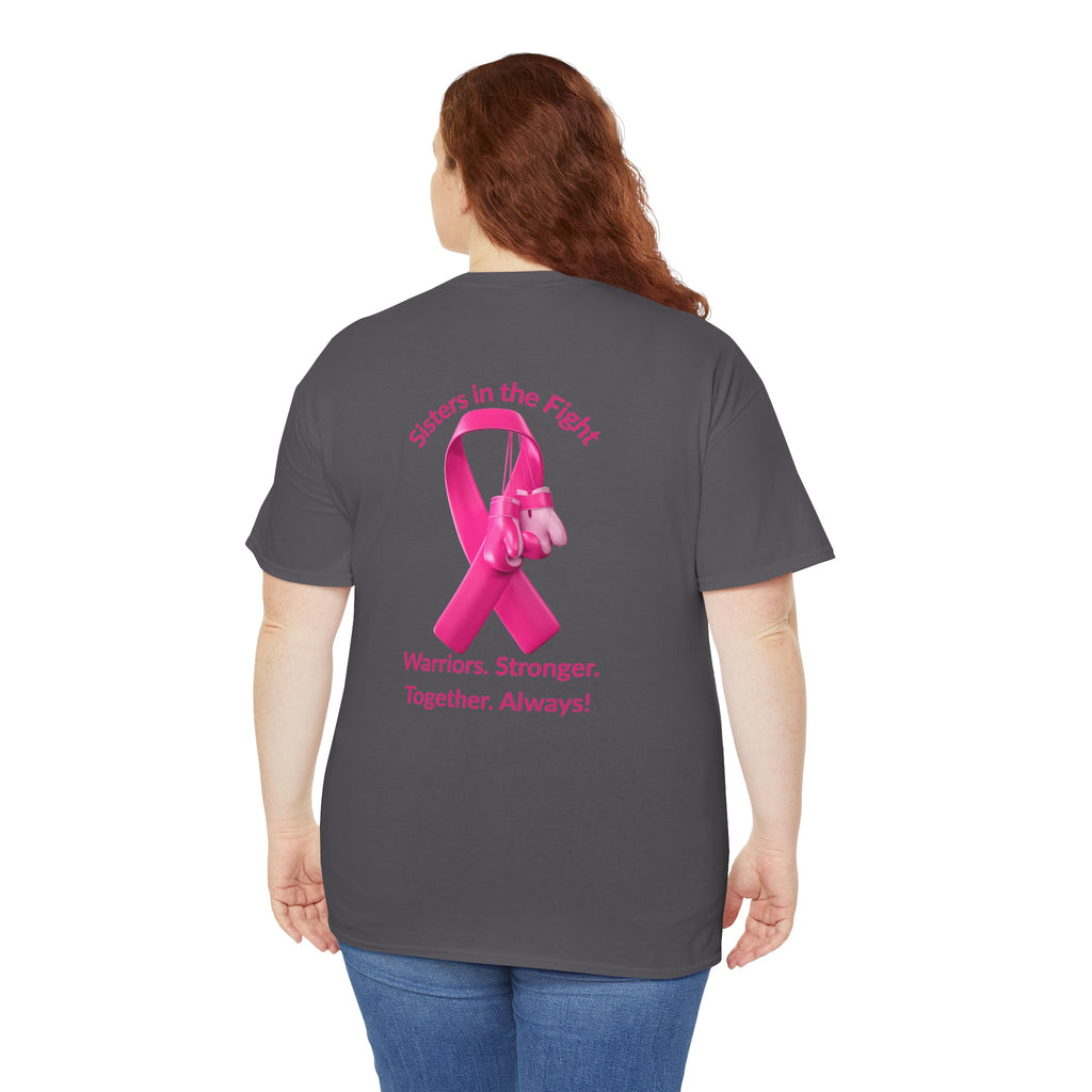 Breast Cancer Awareness Tee —Front of Tee “Our Fight Is Her Fight” and Back of Tee-Pink Ribbon "Sisters in The Fight" Support Shirt