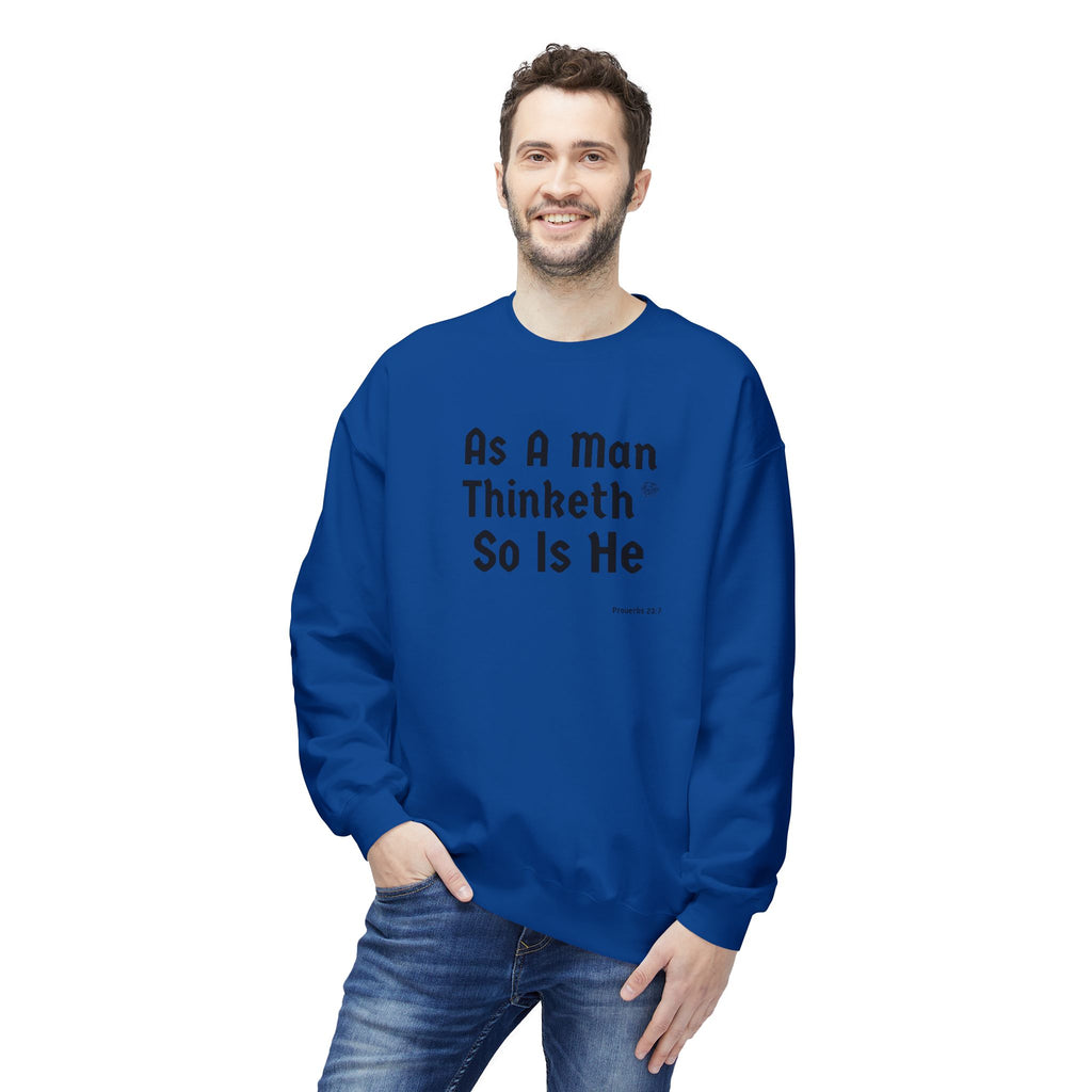 Crewneck Sweatshirt — "As A Man Thinketh So Is He" Inspirational Quote