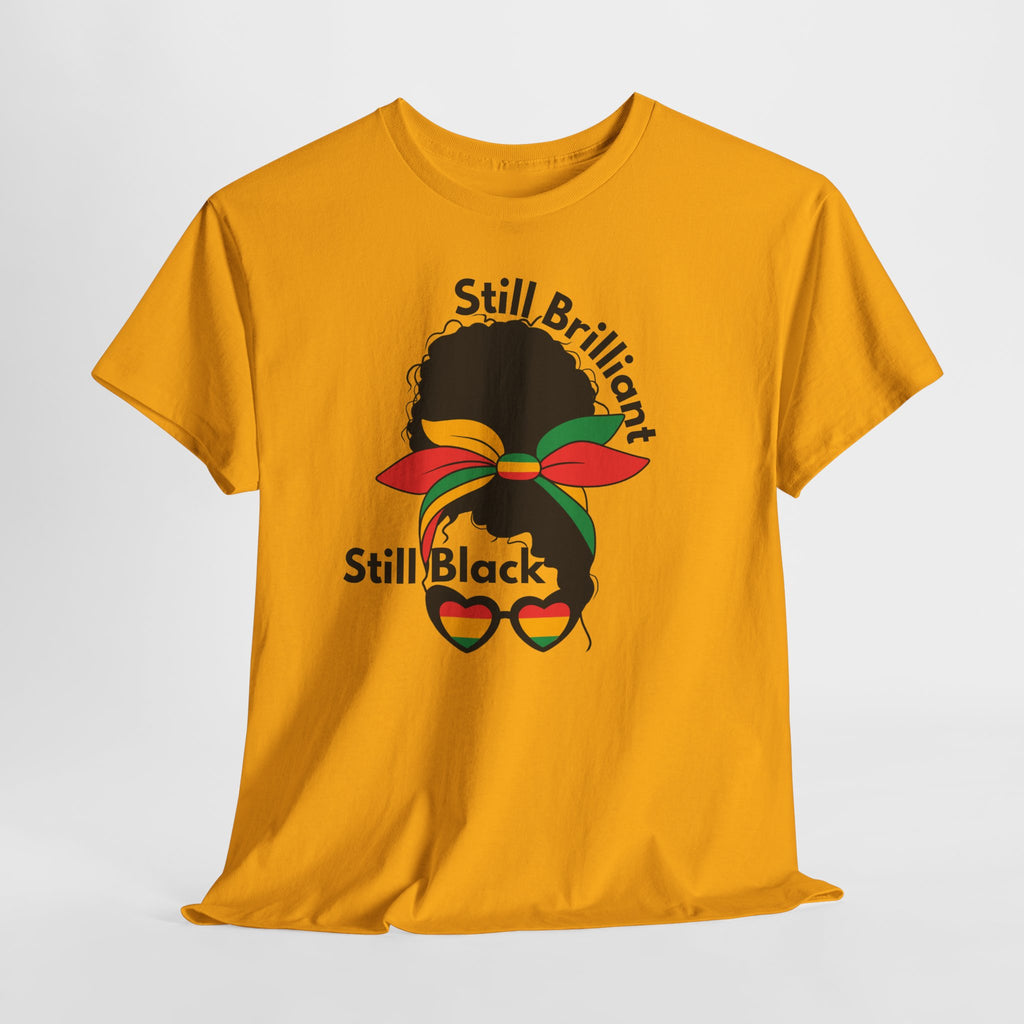 Juneteenth Proud Black Pride T-Shirt — Still Brilliant • Still Beautiful