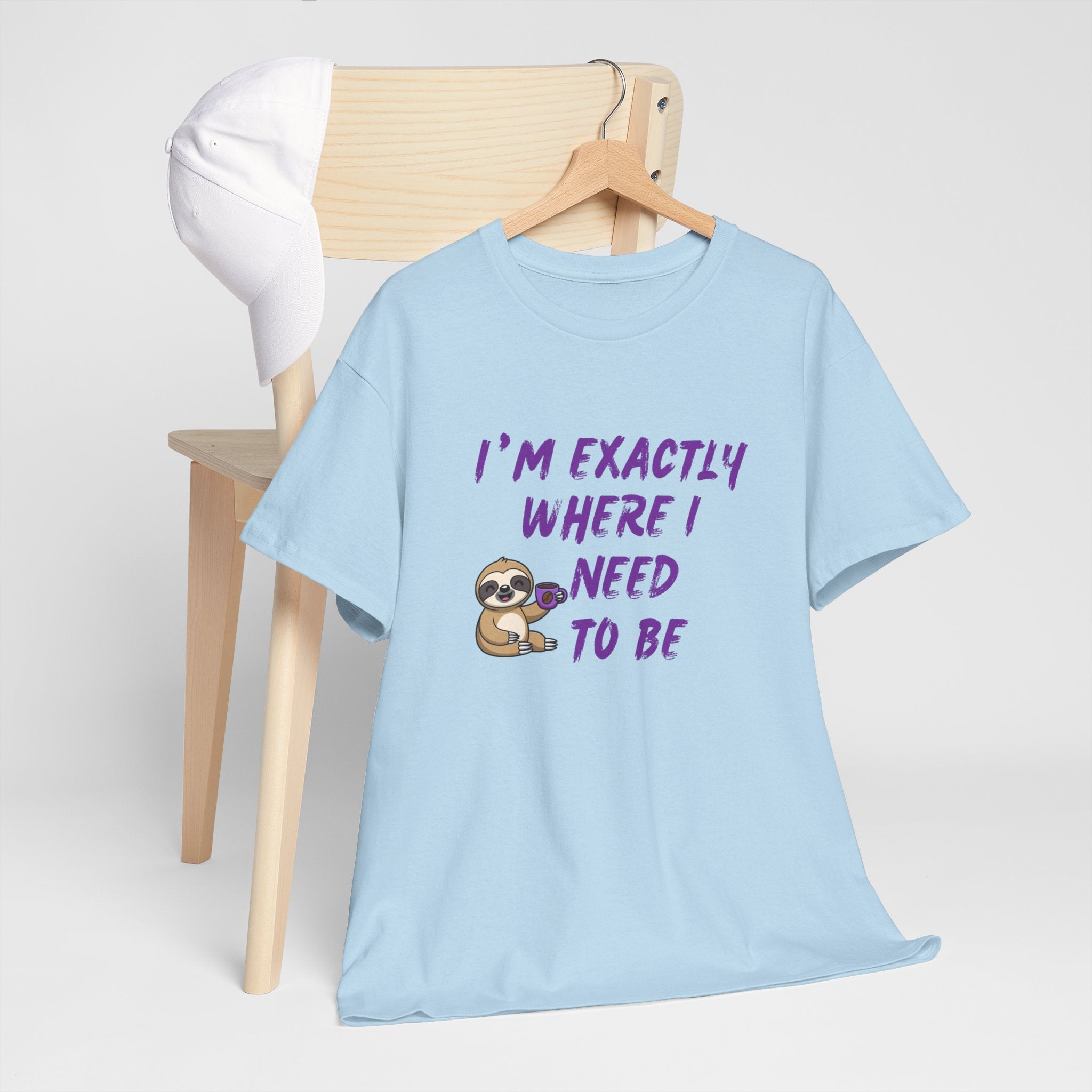 Sloth "I'm Exactly Where I Need to Be" Graphic Tee