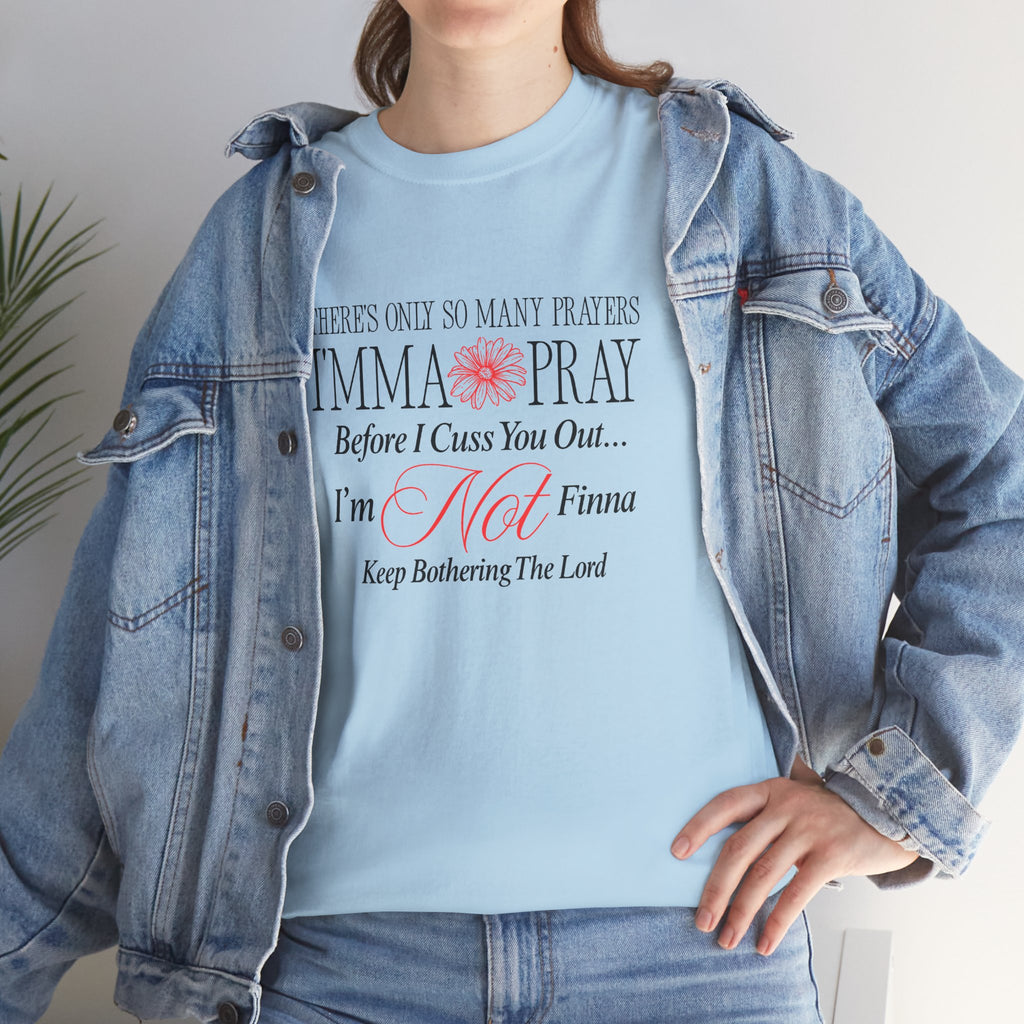 T-Shirt — "Imma Pray Before I Cuss You Out" Funny Christian Prayer Tee