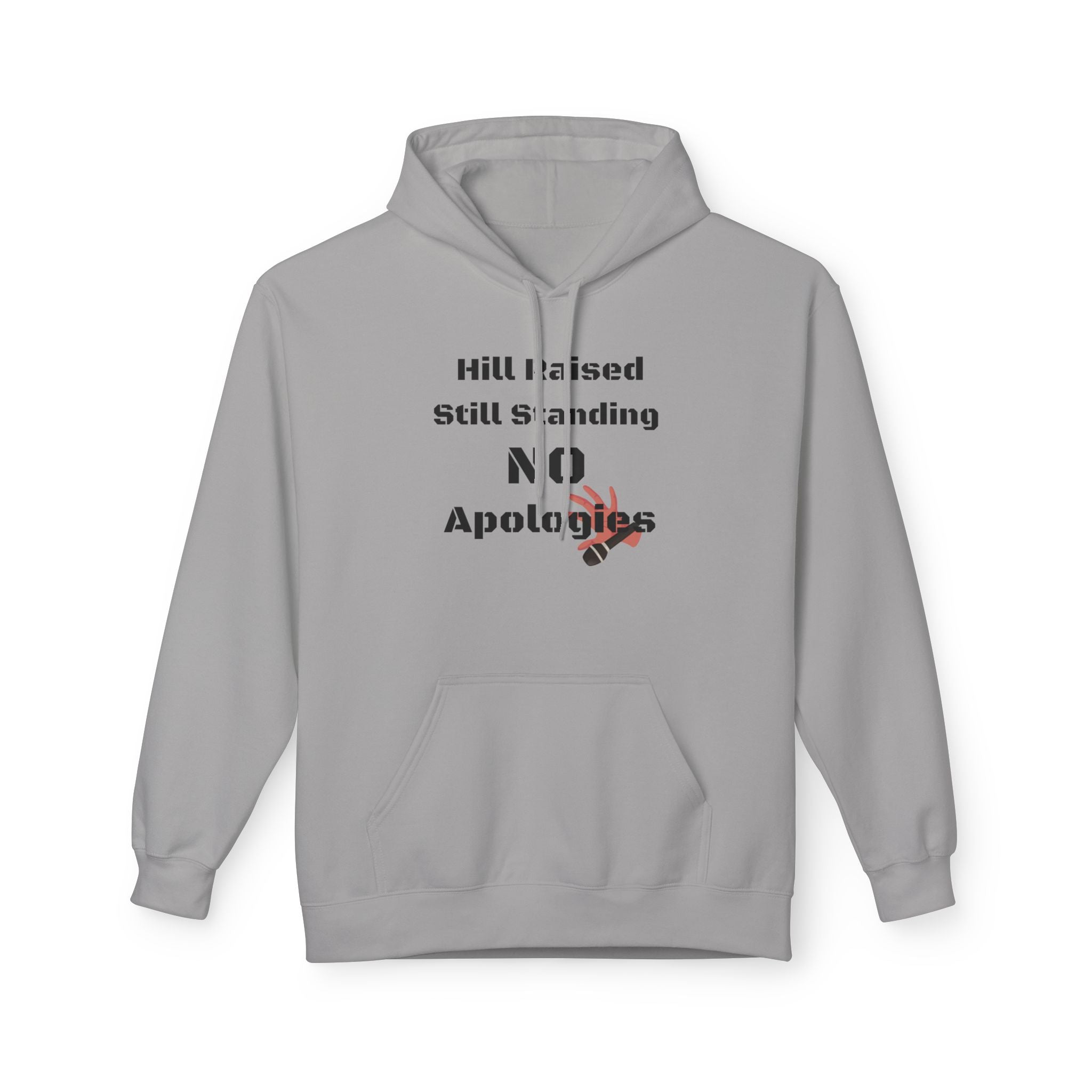Hoodie — Hill Raised Still Standing NO Apologies Inspirational Graphic Hoodie