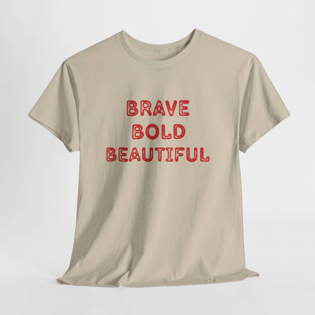 Brave Bold Beautiful Tee - Inspirational Graphic Shirt