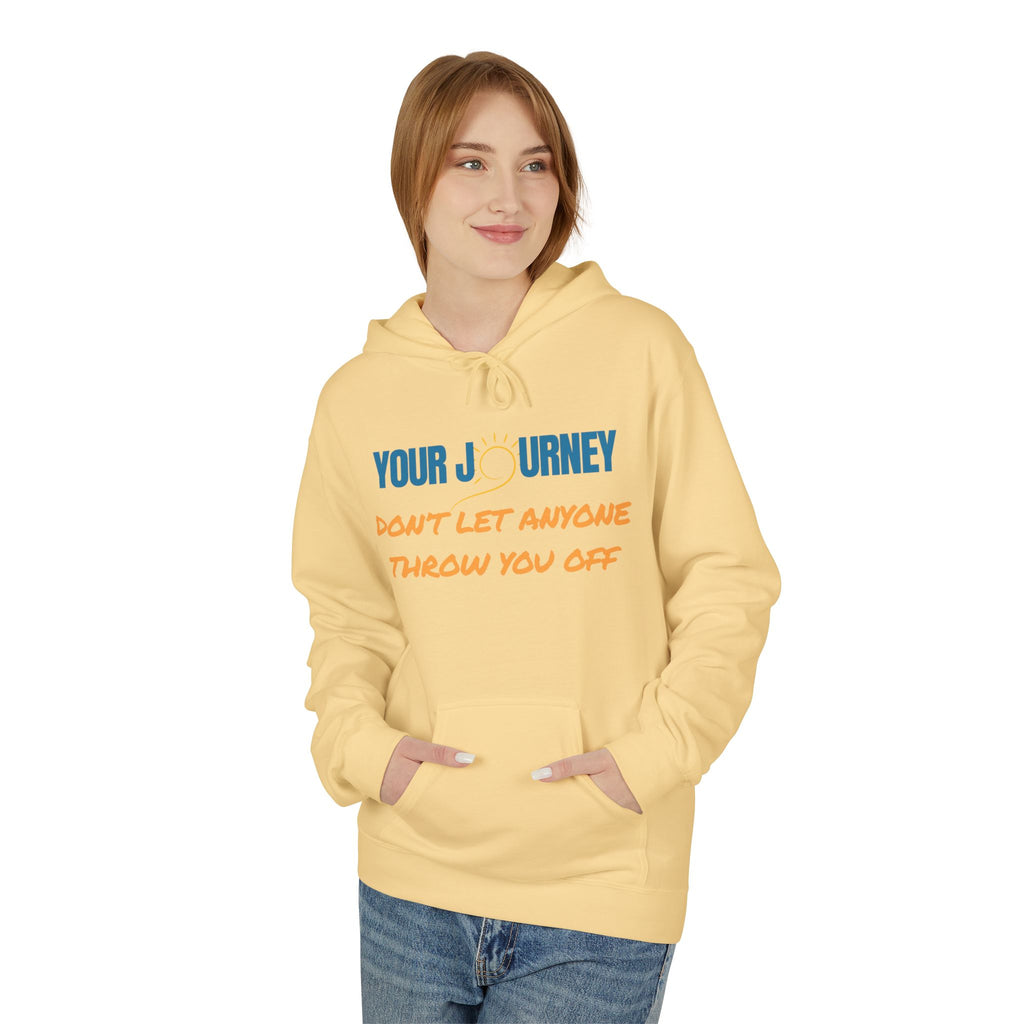 Hoodie — "Your Journey" Motivational Pullover (Don’t Let Anyone Throw You Off)