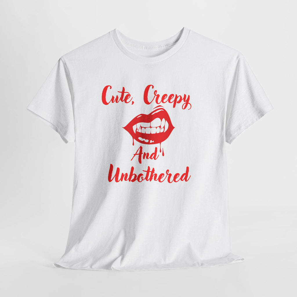 Cute, Creepy and Unbothered T-Shirt