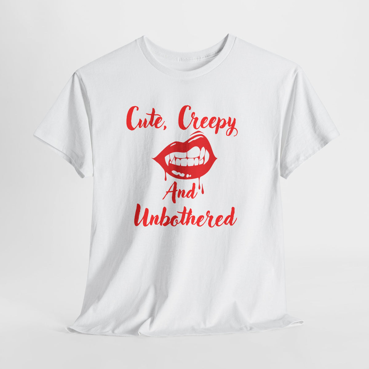 Cute, Creepy and Unbothered T-Shirt