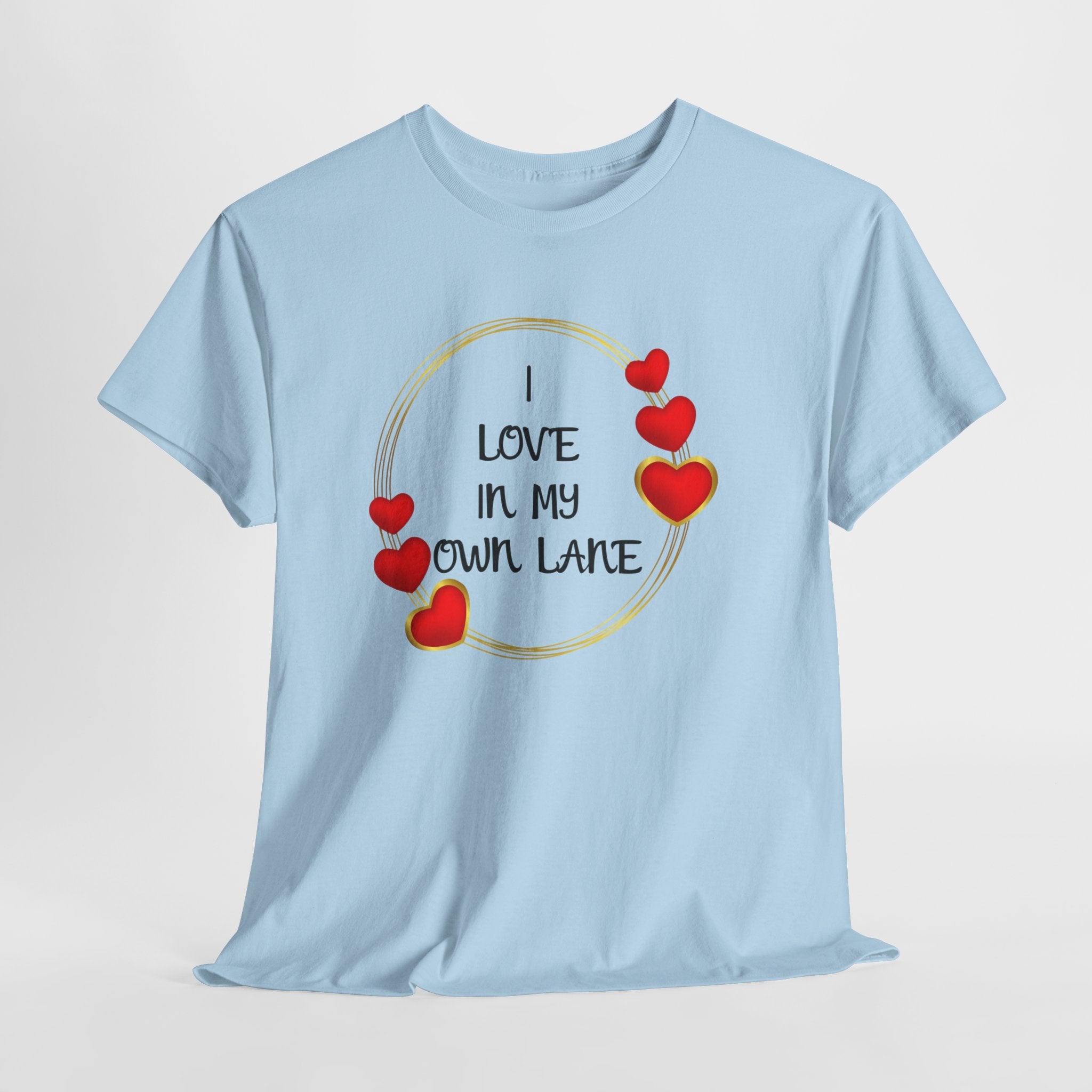 T-Shirt — "I Love In My Own Lane" Heart Graphic Self-Love Tee
