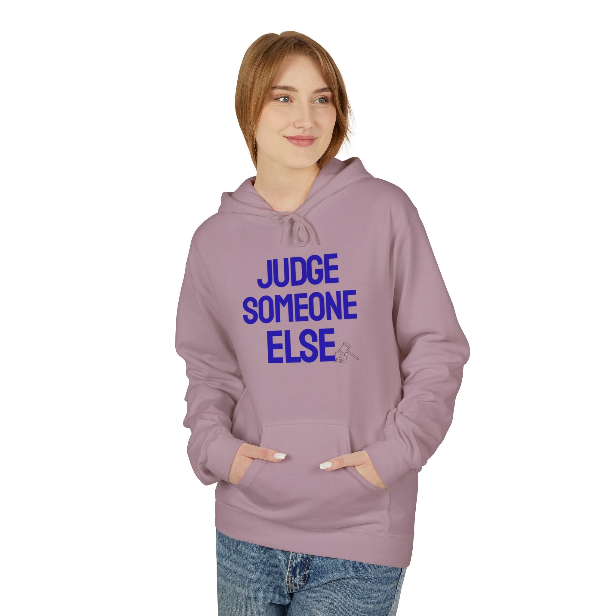 Judge Someone Else Hoodie — Funny Sarcastic Graphic Pullover
