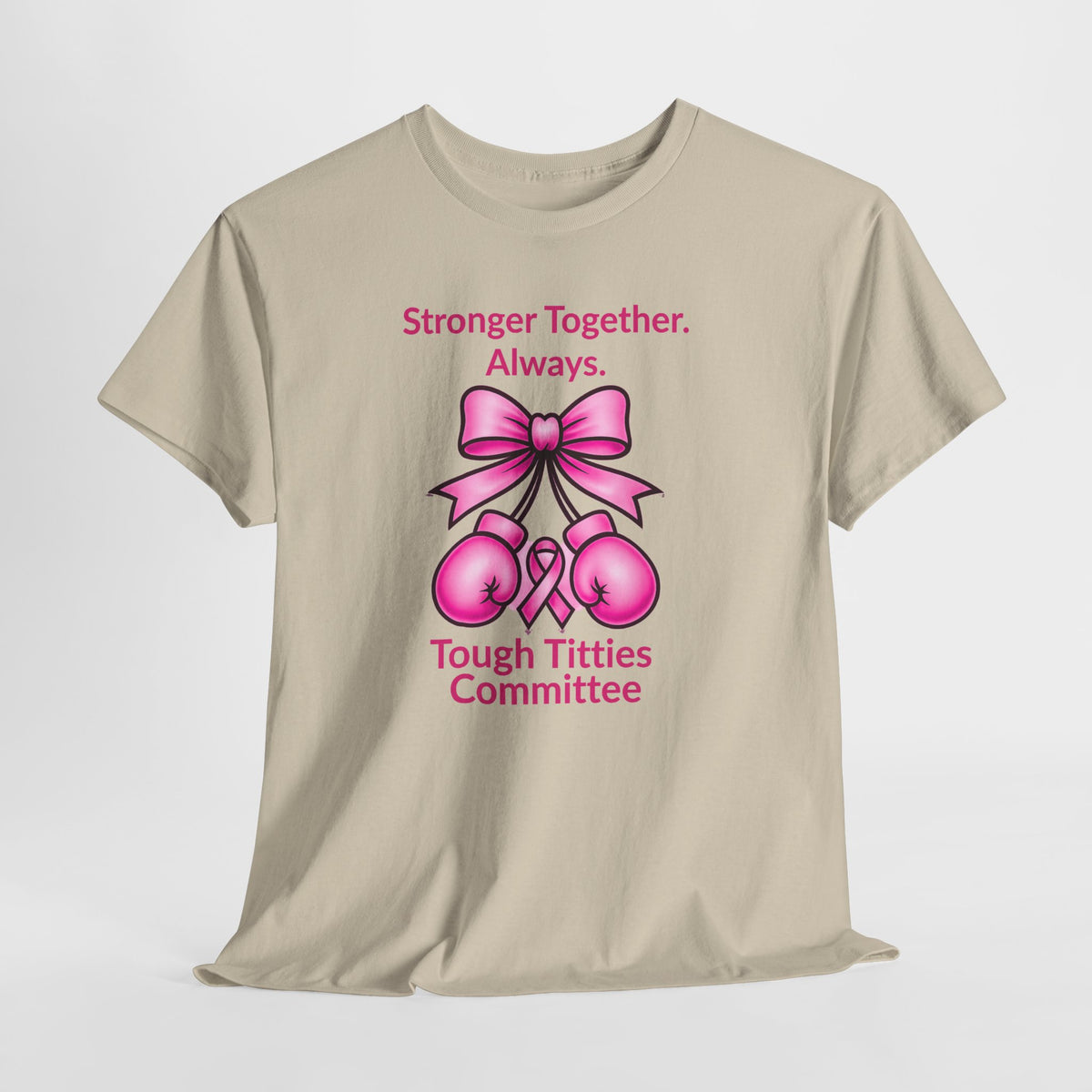 T-Shirt — "Tough Tittie Committee" Breast Cancer Support Tee (Stronger Together)