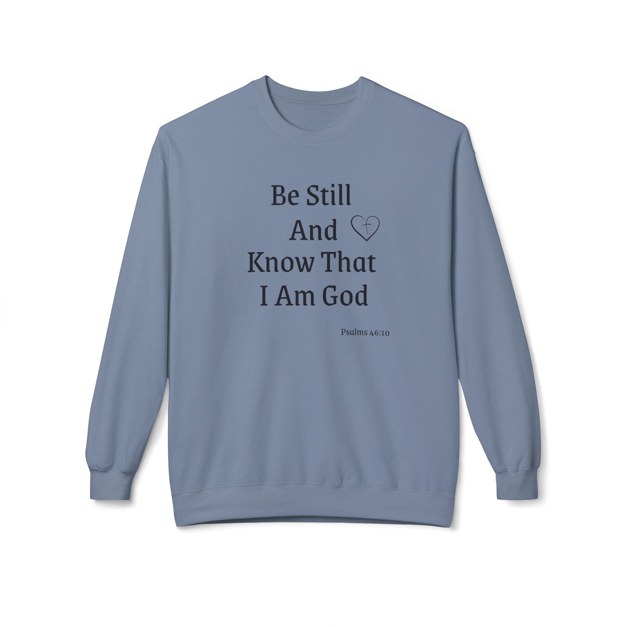 Be Still And Know That I Am God Crewneck Sweatshirt
