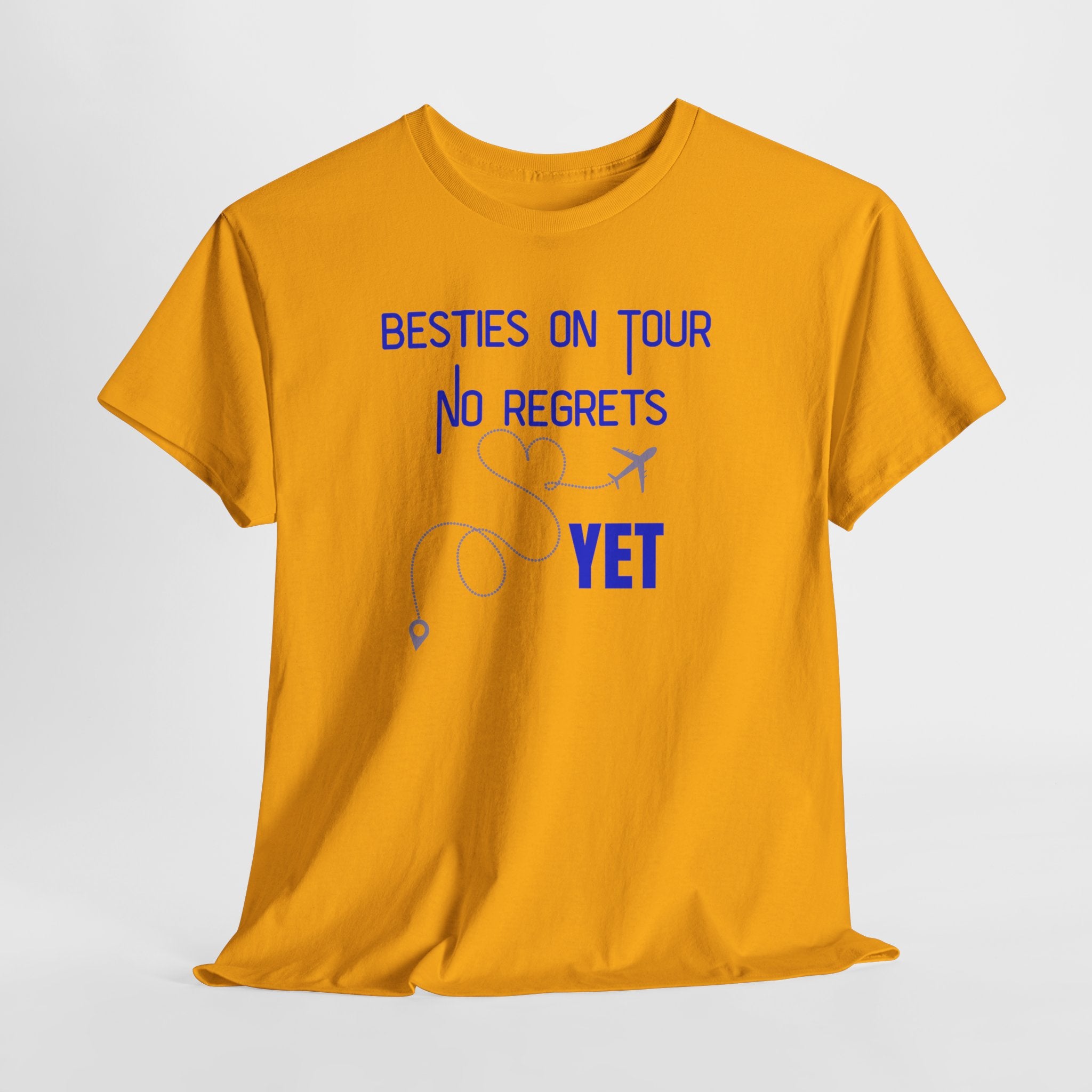 Besties On Tour T-Shirt - "No Regrets Yet" Travel Friends Tee