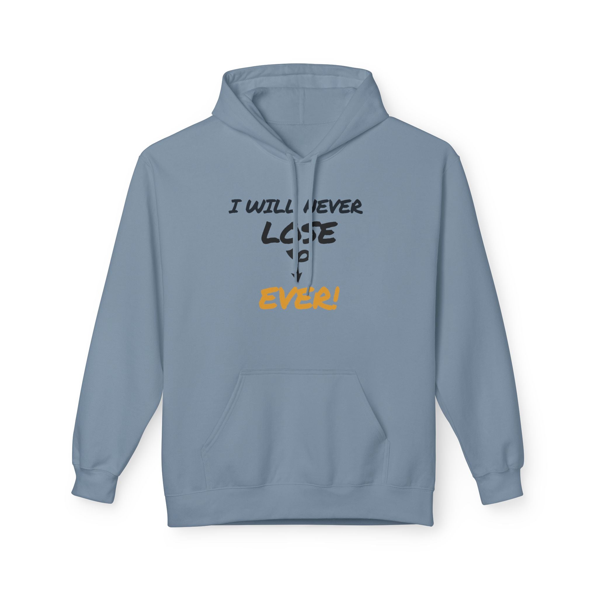 I Will Never Lose Hoodie - Minimal Inspirational Quote Pullover