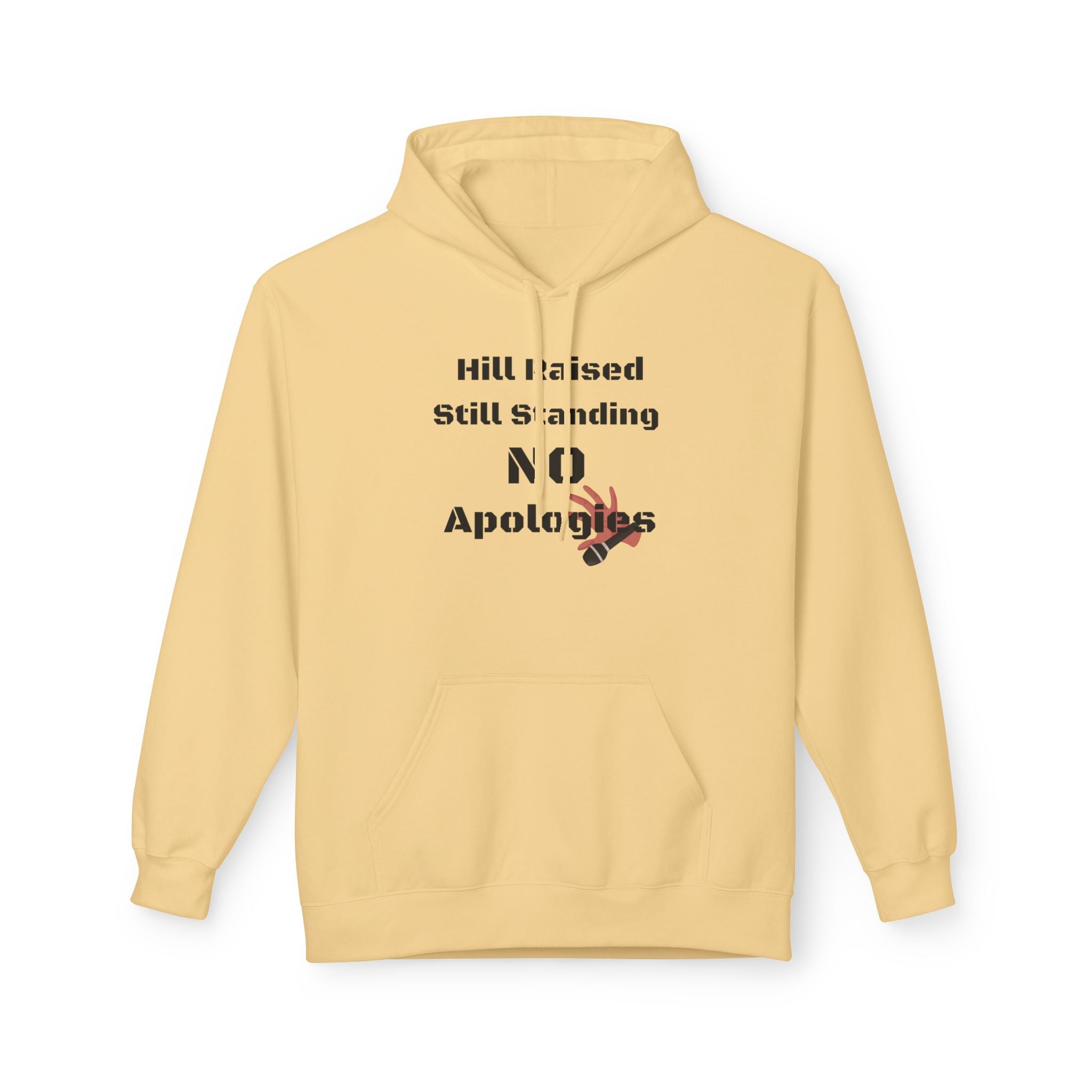 Hoodie — Hill Raised Still Standing NO Apologies Inspirational Graphic Hoodie