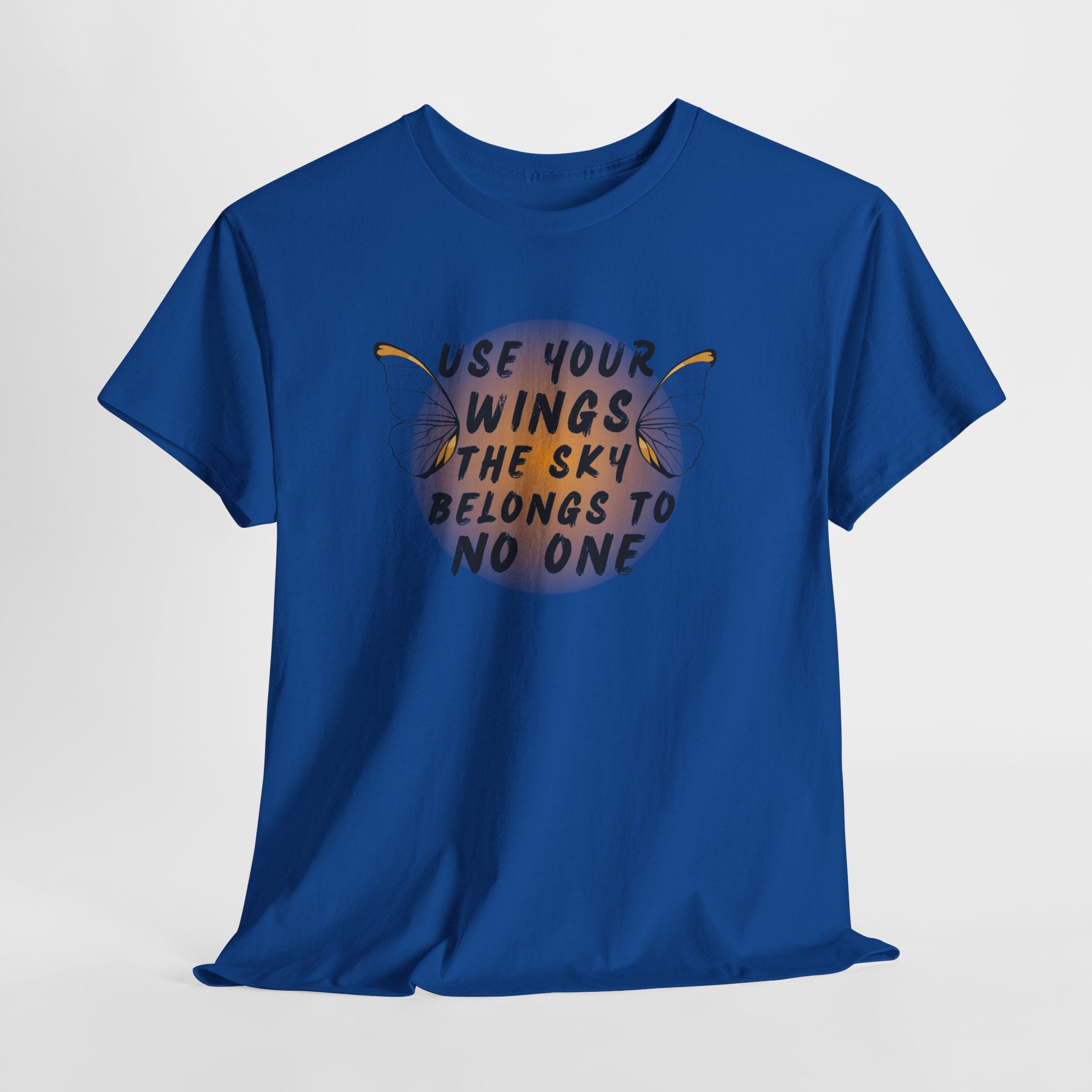 T-Shirt — "Use Your Wings, The Sky Belongs to No One" Inspirational Graphic Tee