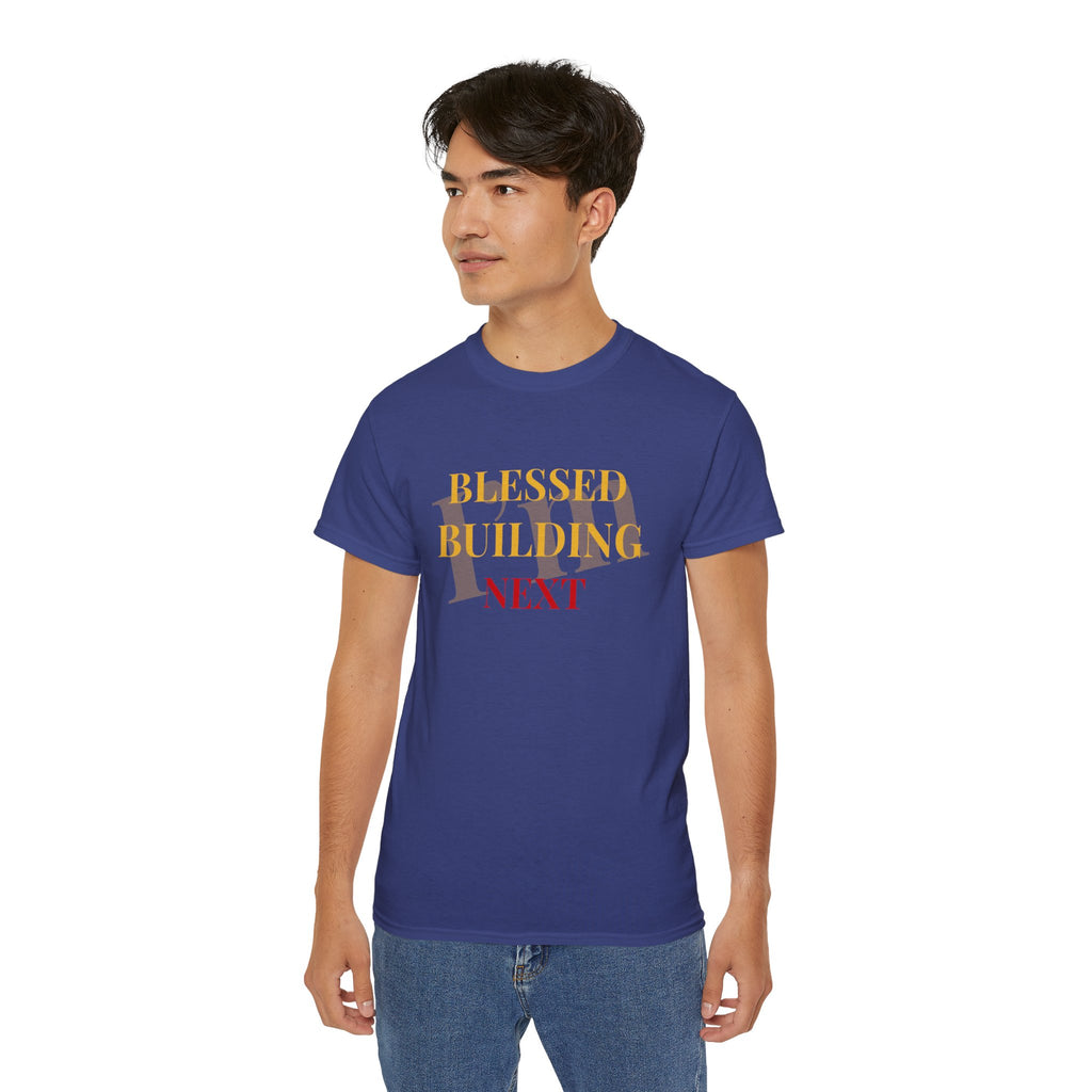 Blessed Building Next T-Shirt — Inspirational Faith Graphic Tee