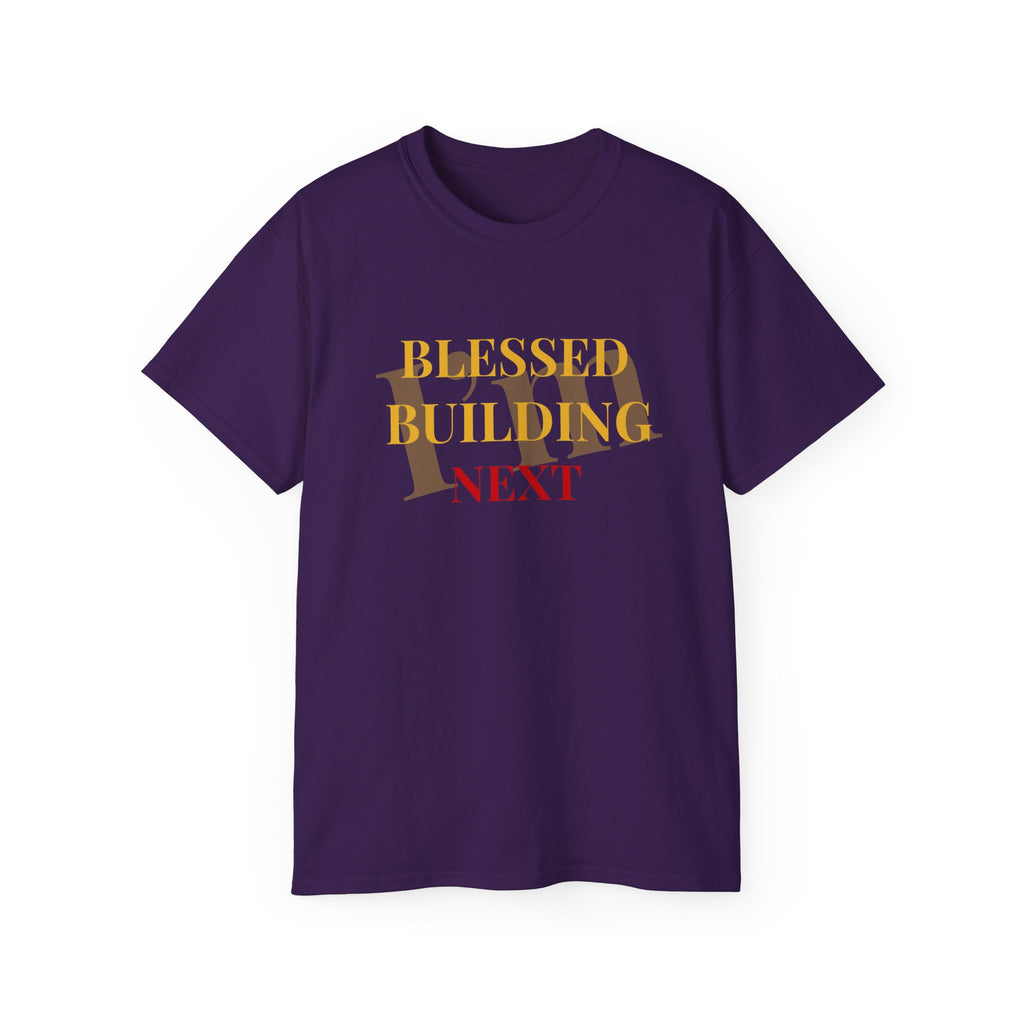 Blessed Building Next T-Shirt — Inspirational Faith Graphic Tee