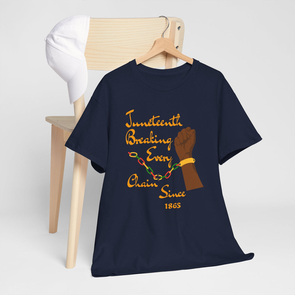 Juneteenth Freedom Tee — "Breaking Every Chain Since 1865"