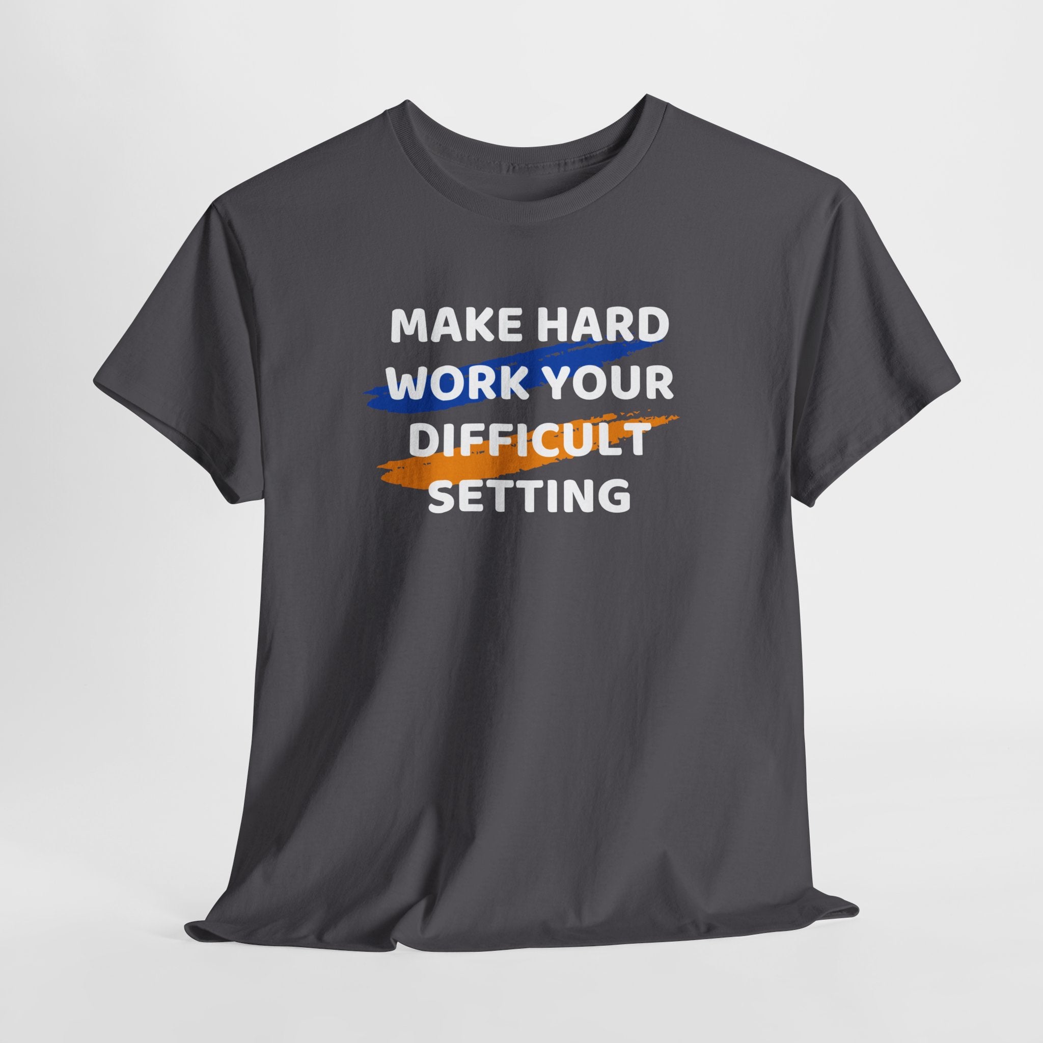 Motivational Tee — “Make Hard Work Your Difficult Setting” Graphic Shirt
