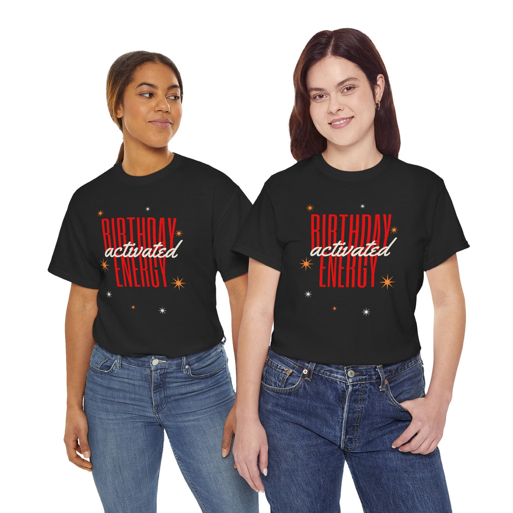 Birthday Energy Tee — Fun Get Started Party Shirt