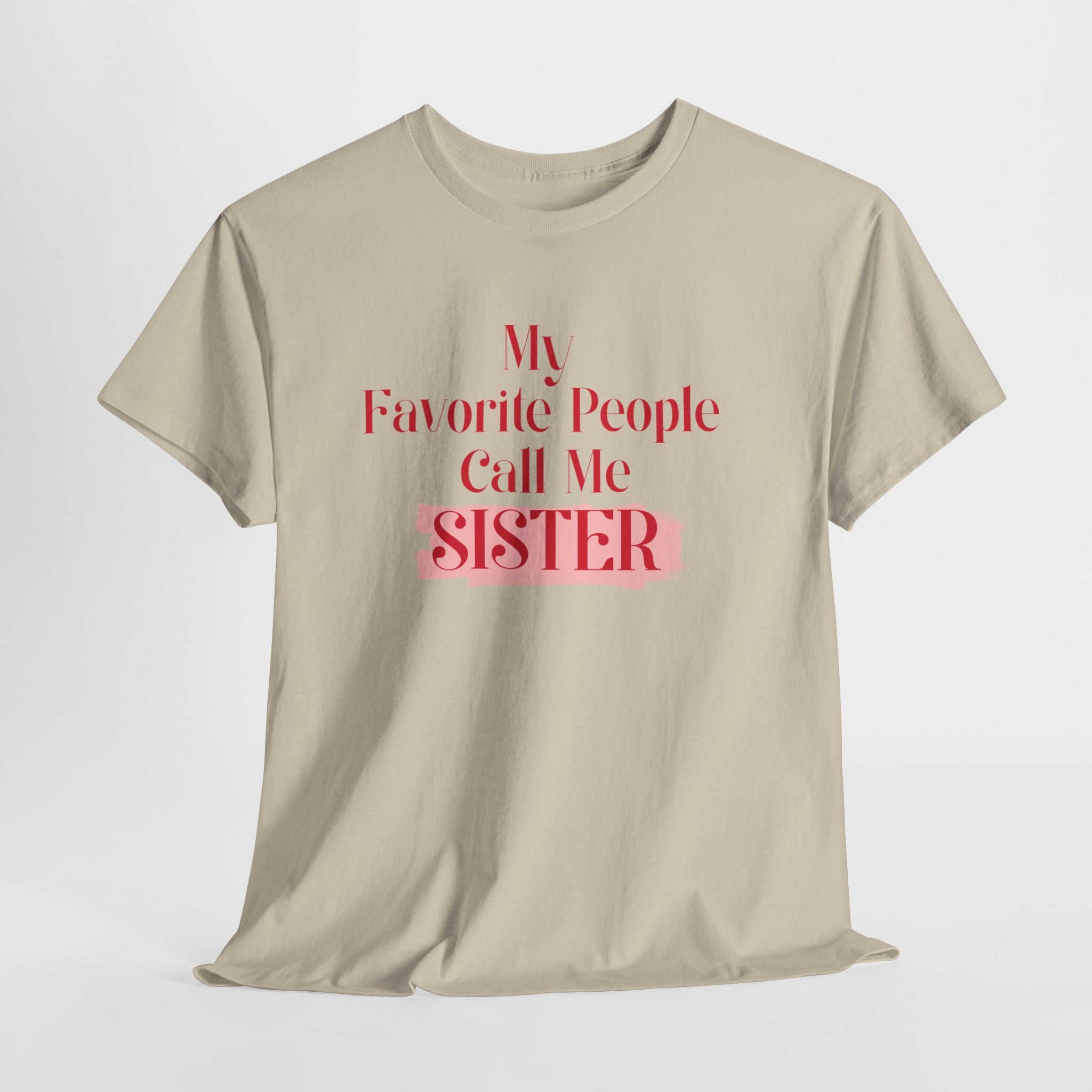 Sister T-Shirt – "My Favorite People Call Me SISTER" Pink Graphic Tee