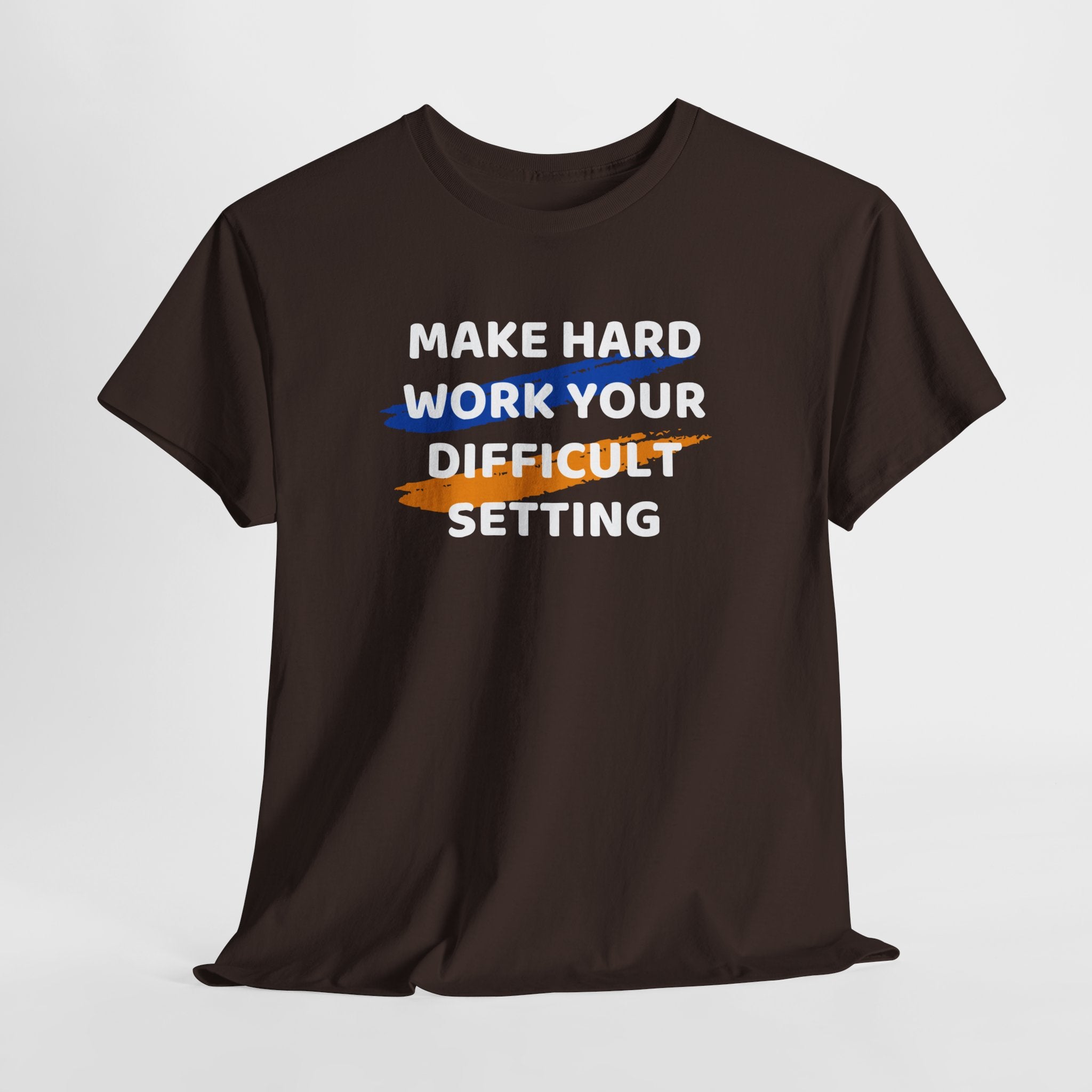 Motivational Tee — “Make Hard Work Your Difficult Setting” Graphic Shirt
