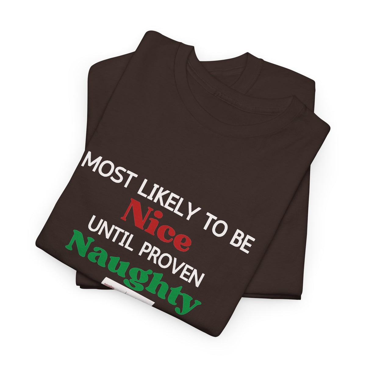 Most Likely to Be Nice Until Proven Naughty Christmas T-Shirt