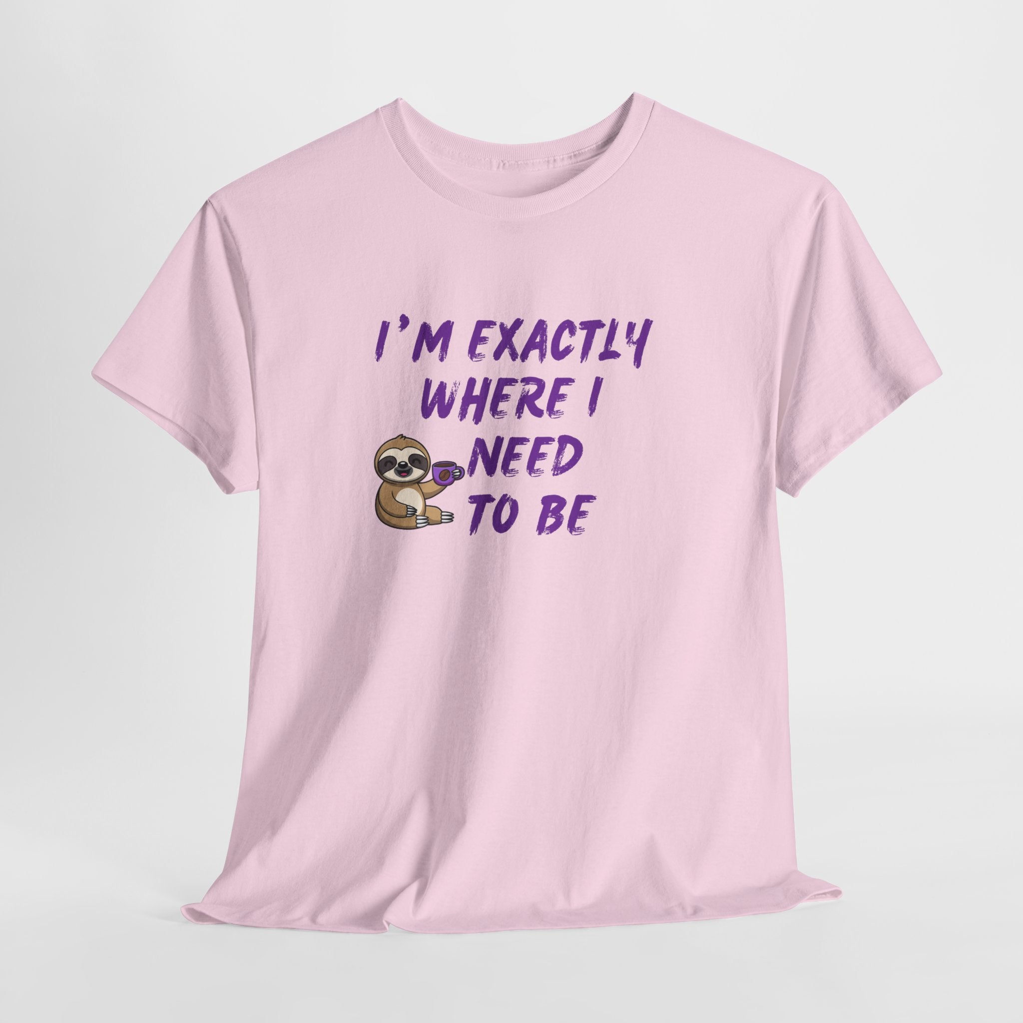 Sloth "I'm Exactly Where I Need to Be" Graphic Tee