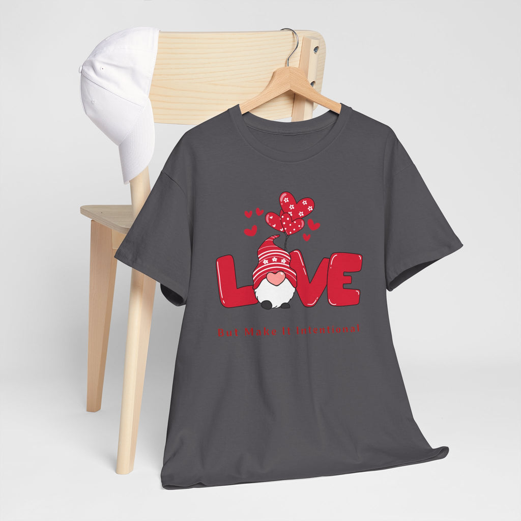 Love Heart T-Shirt — "Love" Graphic with "But Make It Intentional"