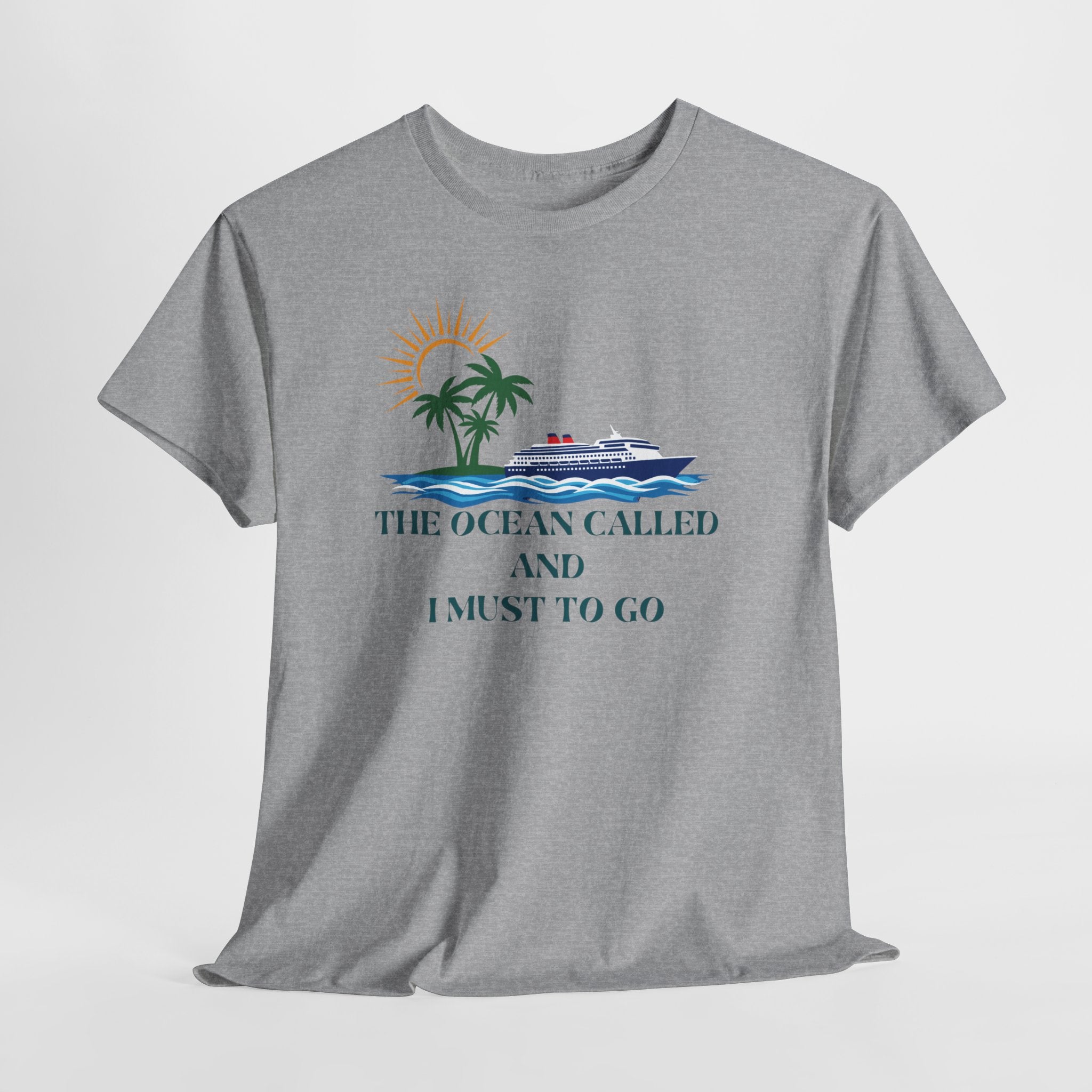 Ocean Called Tee — "The Ocean Called and I Must to Go" Tropical Beach T-Shirt