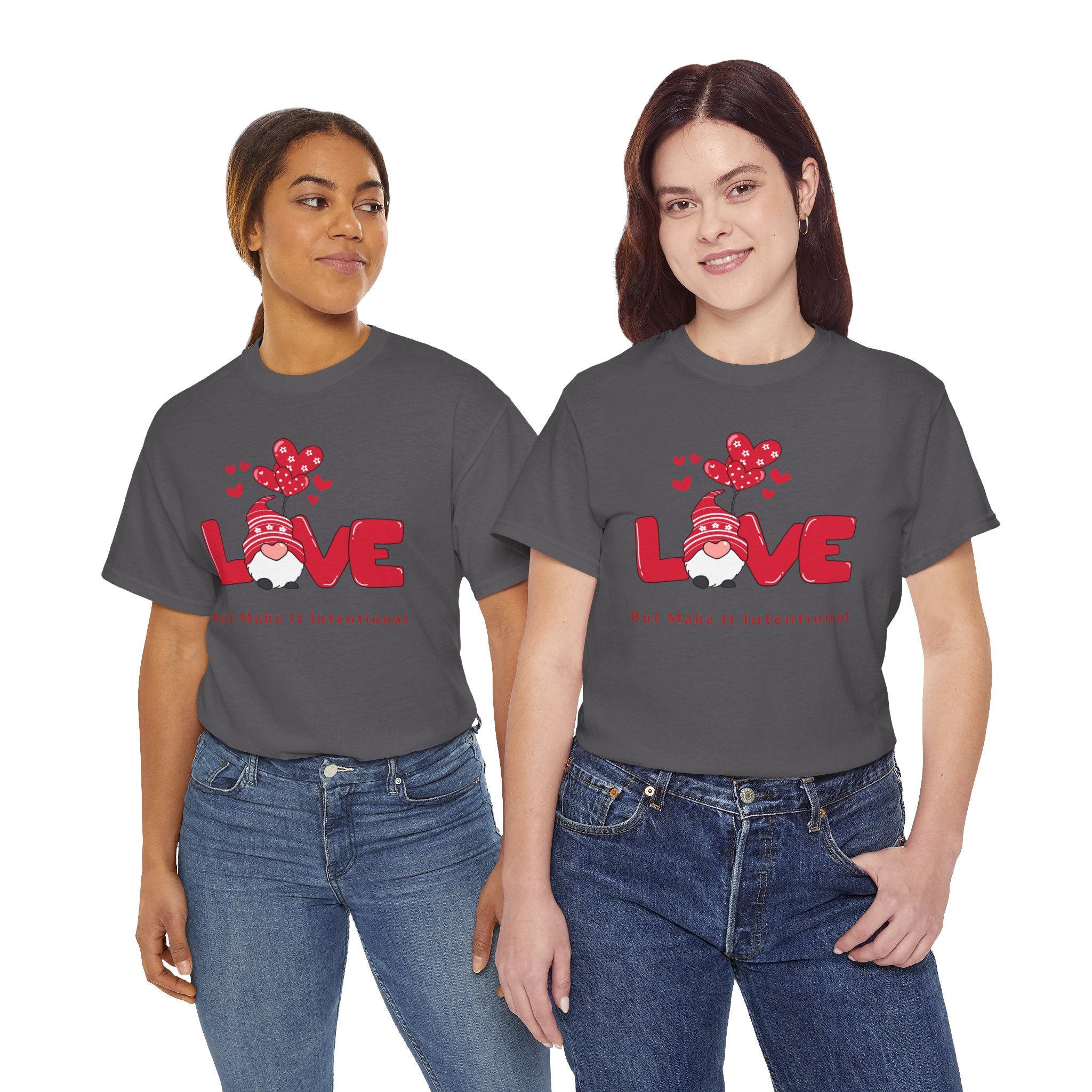 Love Heart T-Shirt — "Love" Graphic with "But Make It Intentional"