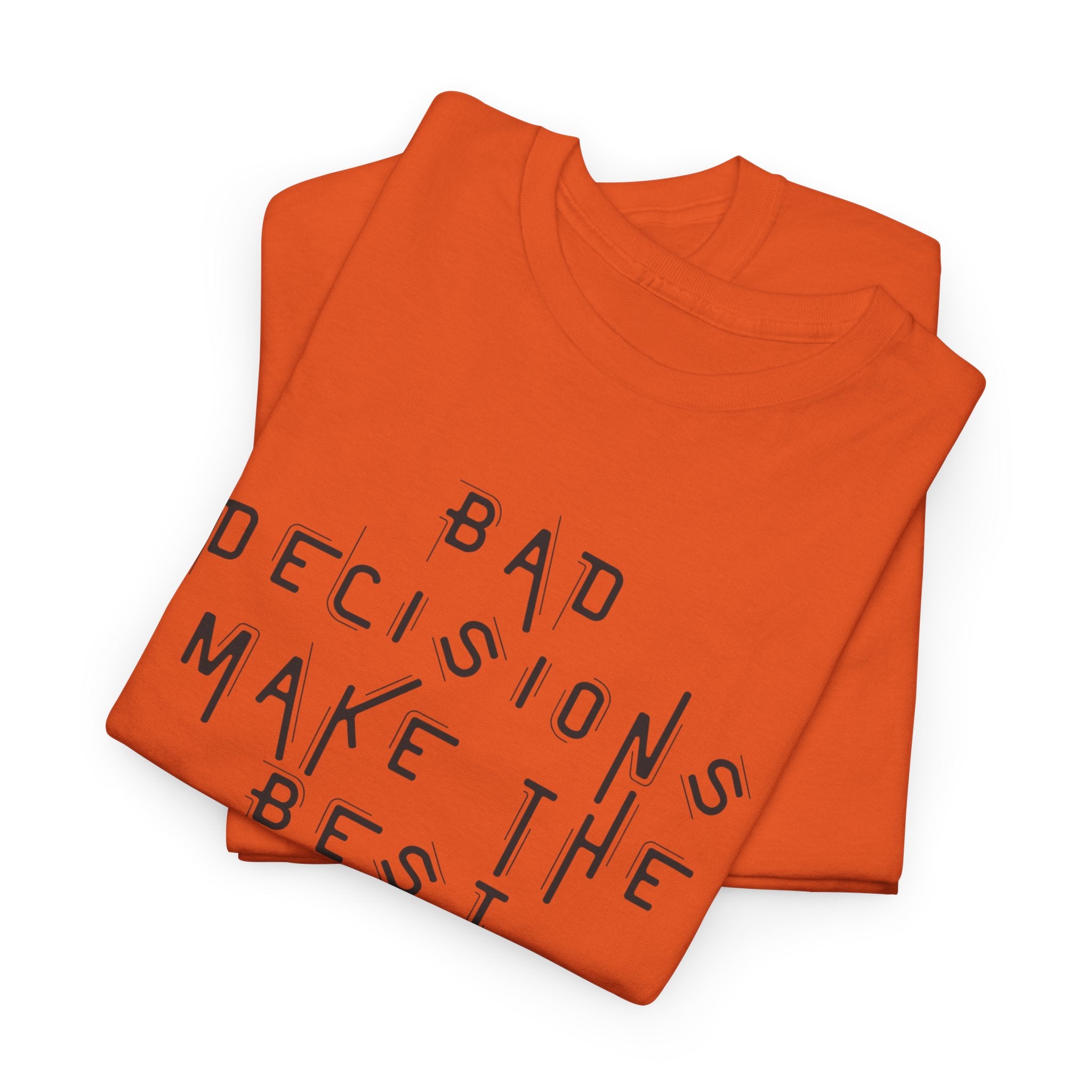 Graphic Tee — “Bad Decisions Make the Best Stories” Casual Cotton T‑Shirt